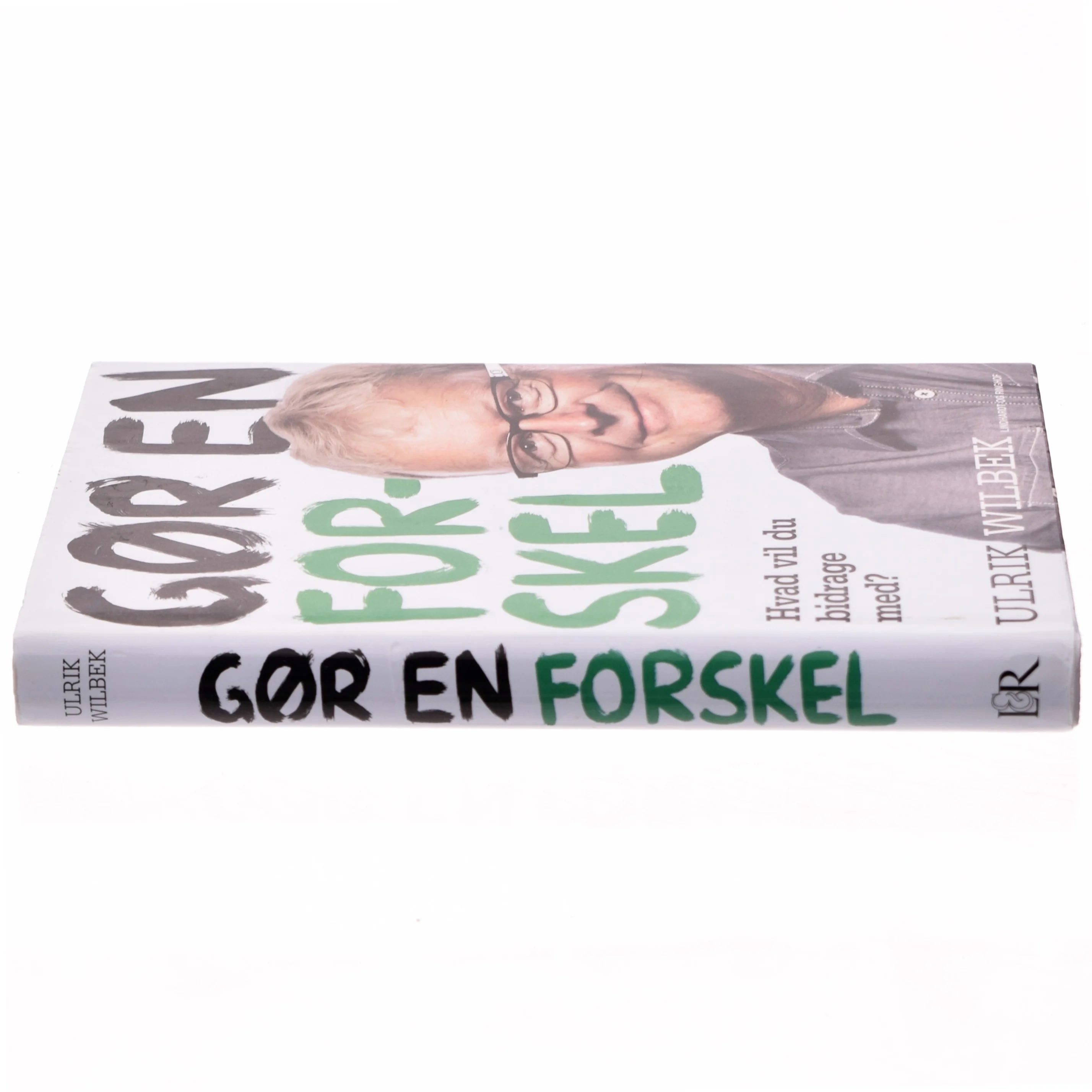 Gør en forskel : hvad vil du bidrage med? af Ulrik Wilbek (Bog)