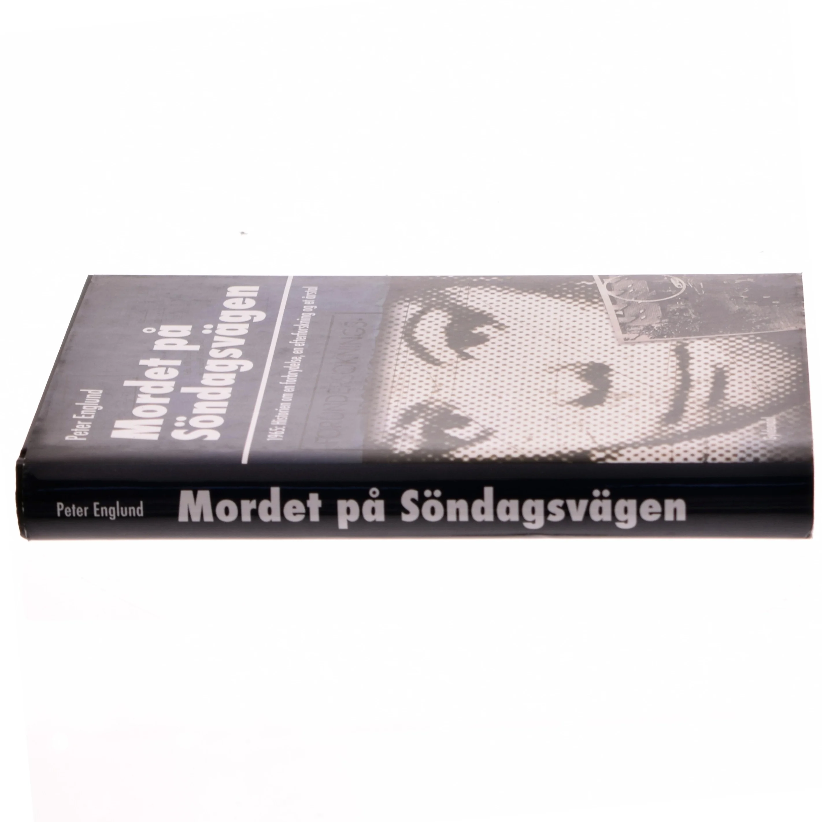 Mordet på Söndagsvägen : 1965: historien om en forbrydelse, en efterforskning og et årstal af Peter Englund (f. 1957) (Bog)