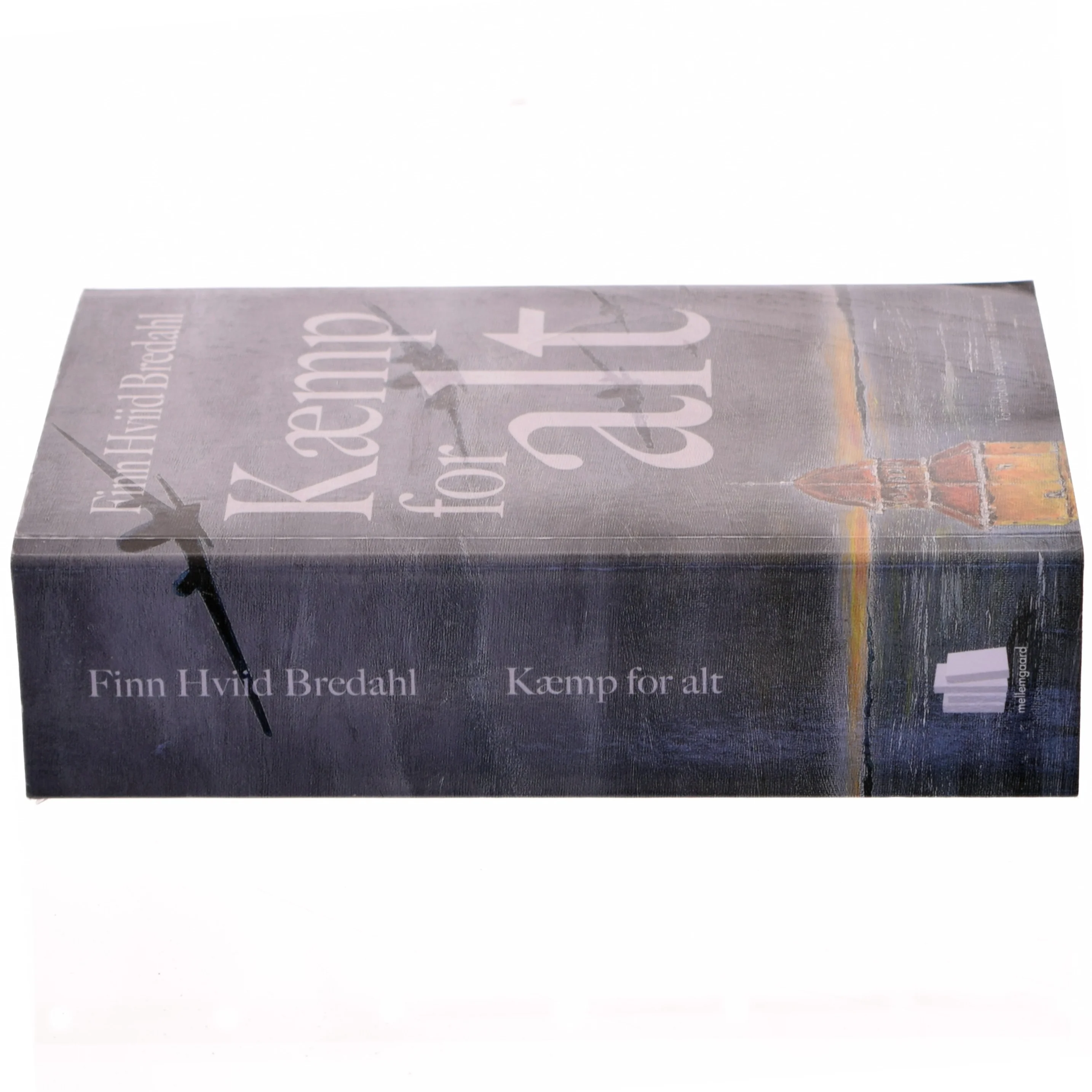 Kæmp for alt af Finn Hviid Bredahl (f. 1953) (Bog)