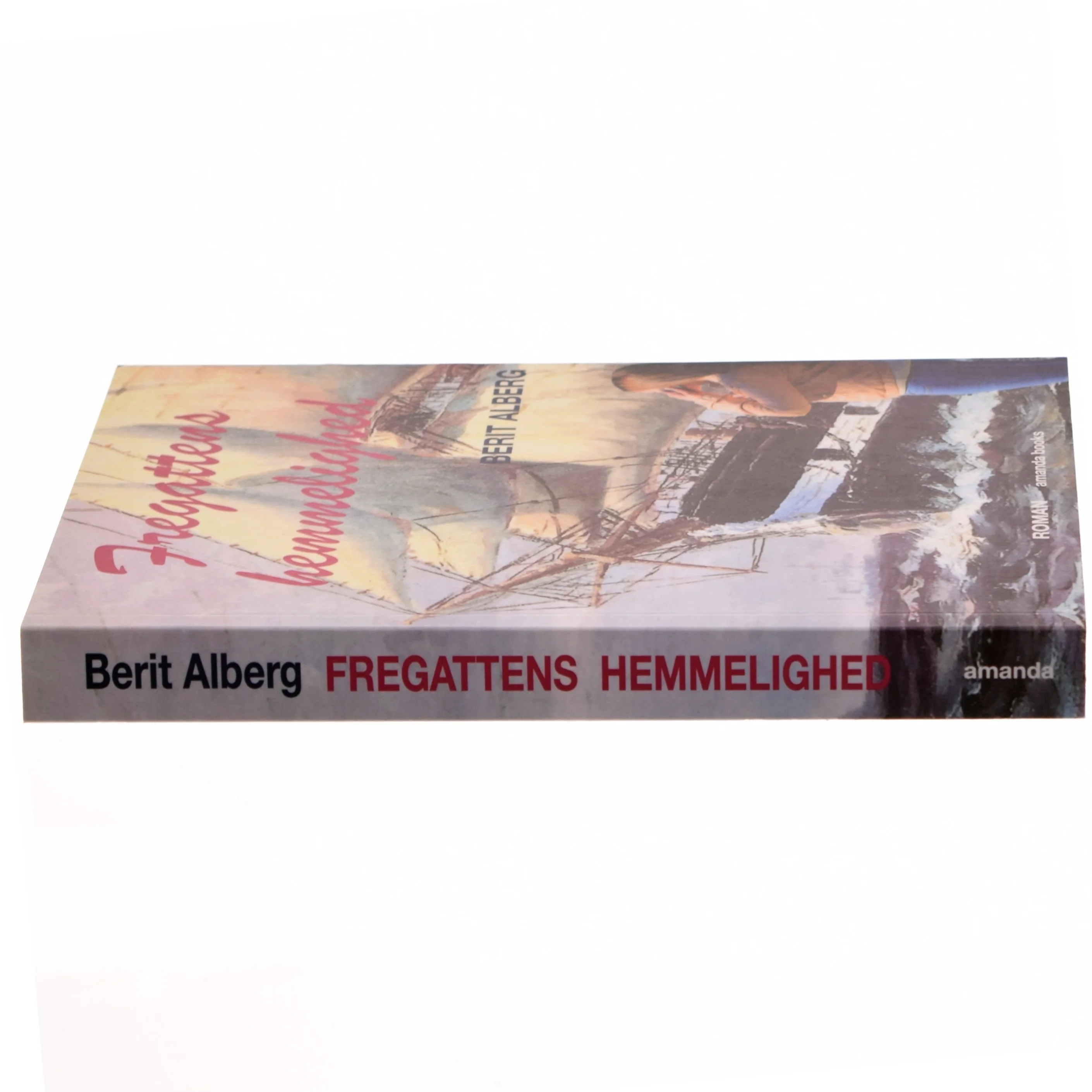 Fregattens hemmelighed : roman af Berit Alberg (f. 1969) (Bog)