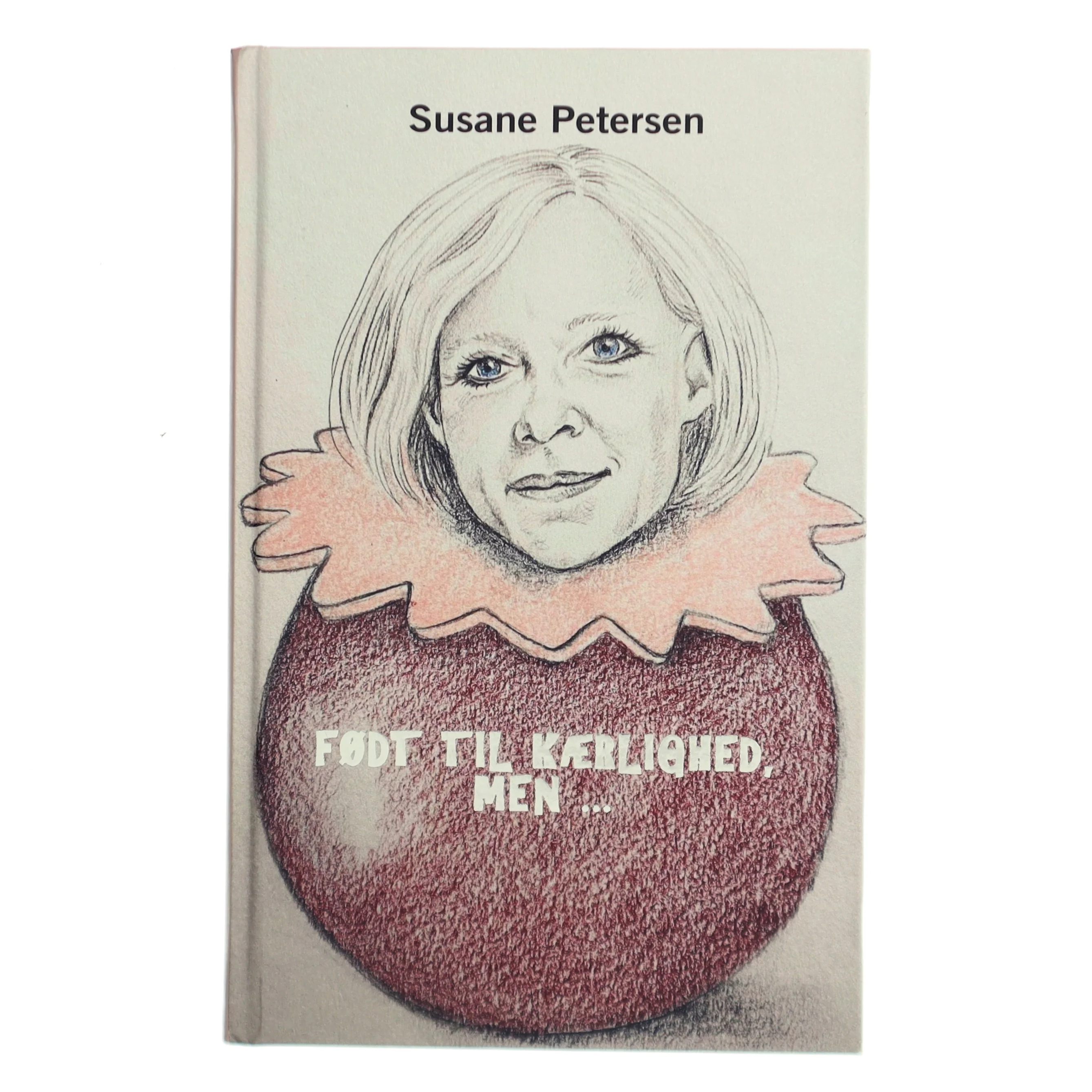 Født til kærlighed, men - af Susane Petersen (Bog)