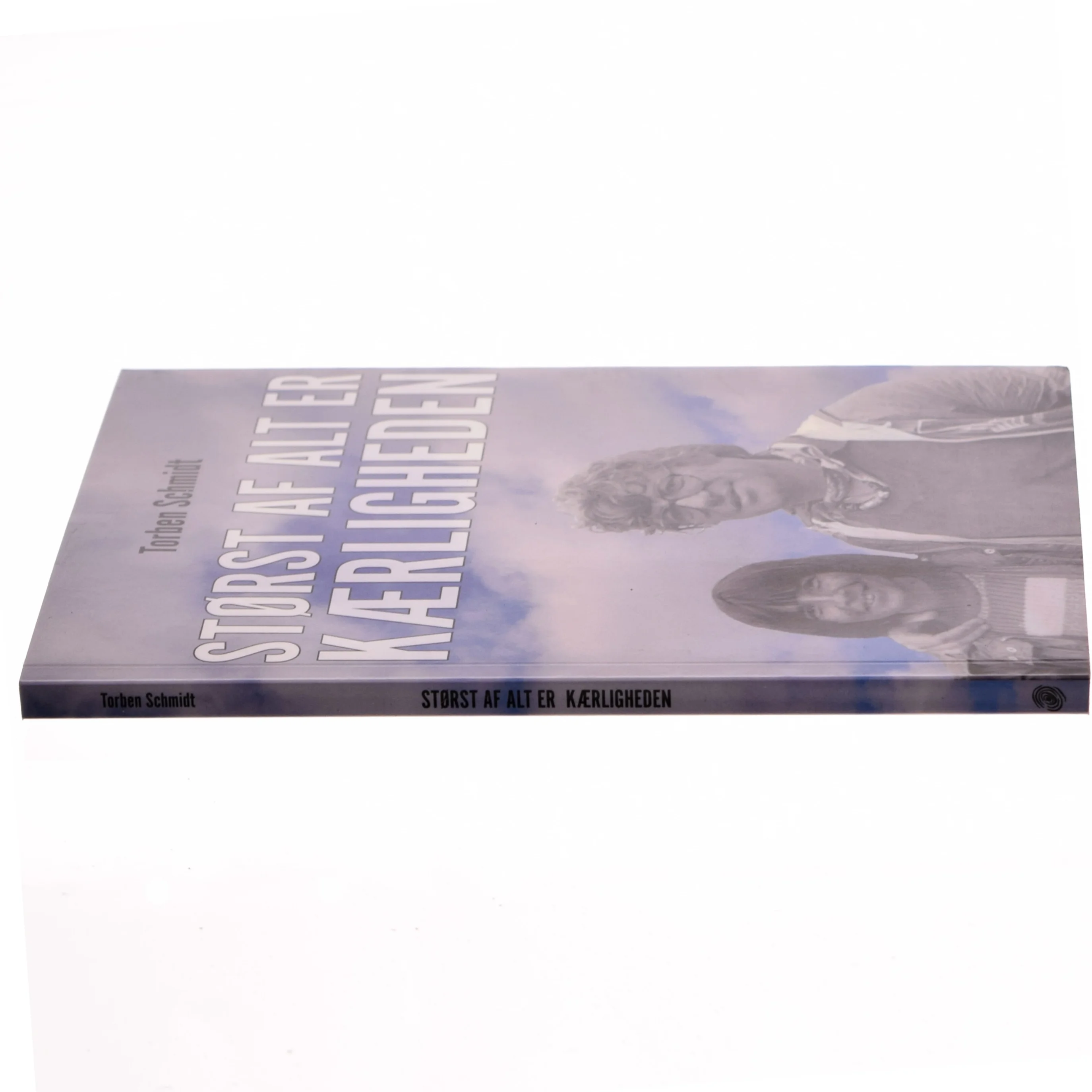 Størst af alt er kærligheden af Torben Schmidt (f. 1937) (Bog)