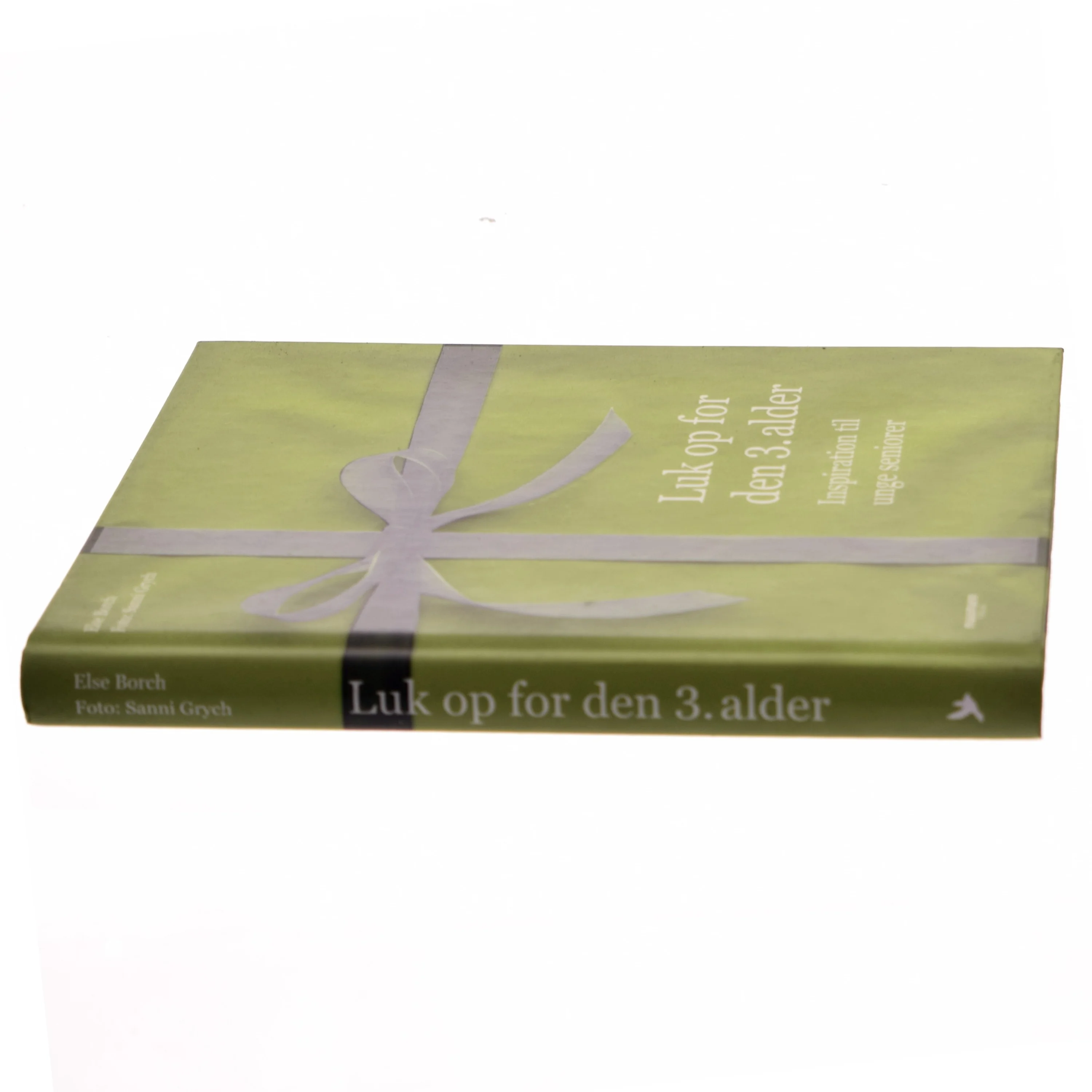 Luk op for den 3. alder : inspiration til unge seniorer af Else Borch (Bog)