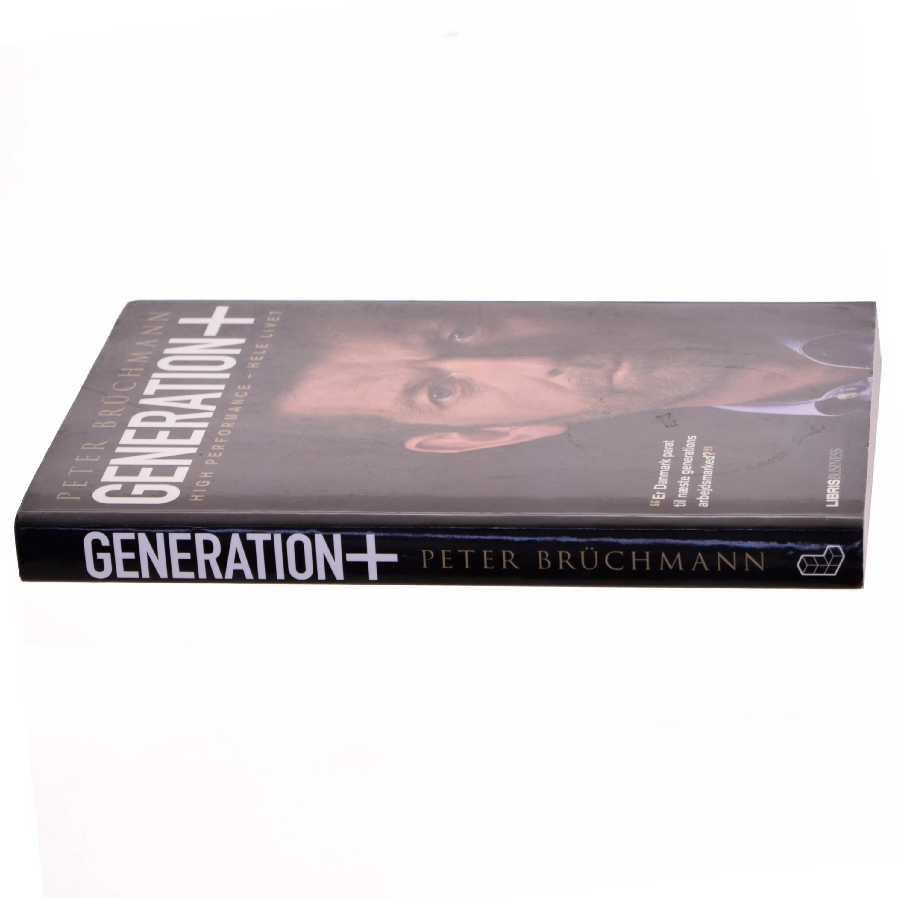 Generation+ : high performance - hele livet af Peter Brüchmann (Bog)