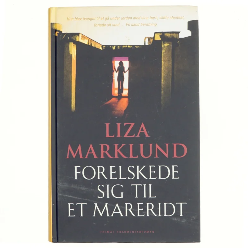 Forelskede sig til et mareridt af Liza Marklund, Maria Eriksson (Bog)