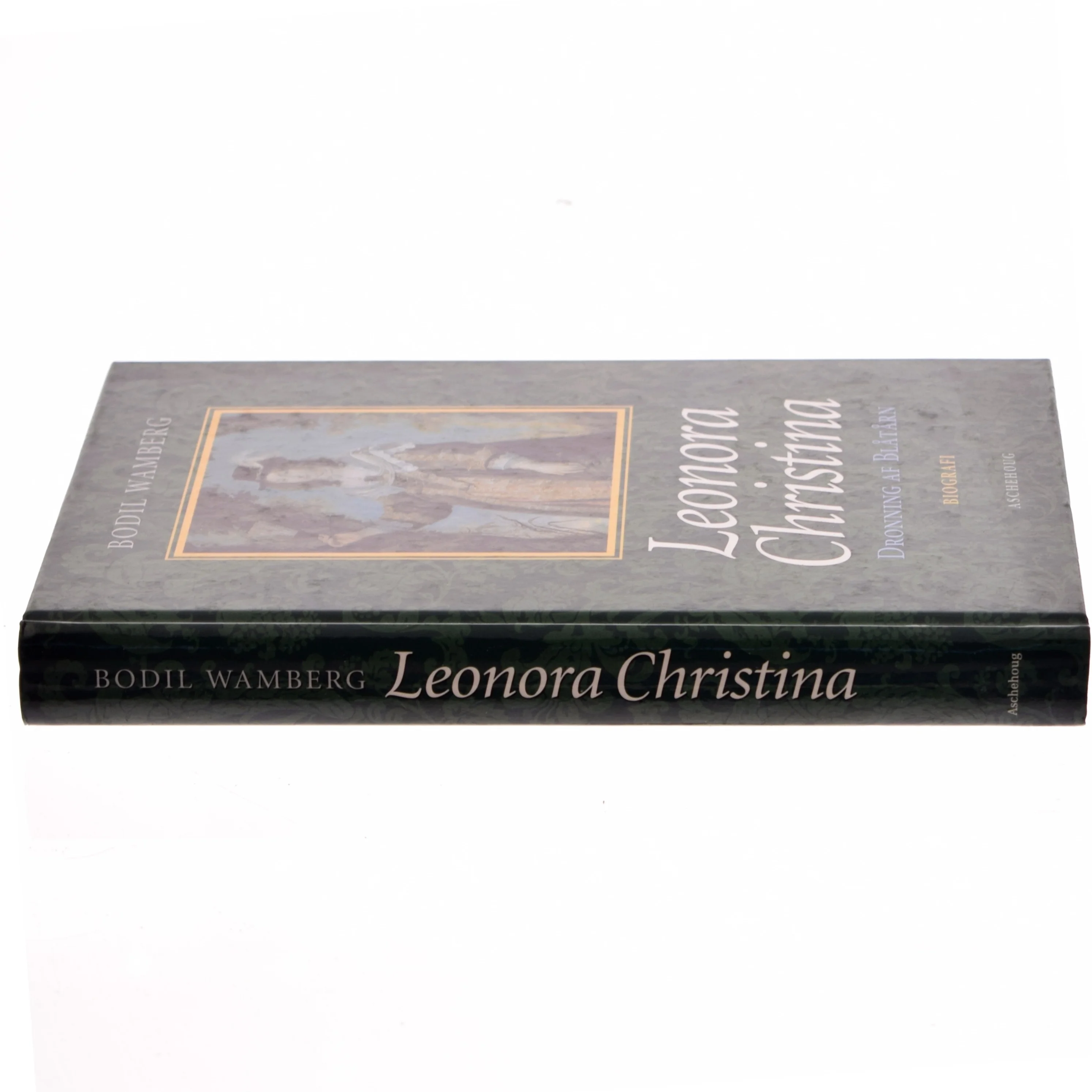 Leonora Christina : dronning af Blåtårn af Bodil Wamberg (Bog)