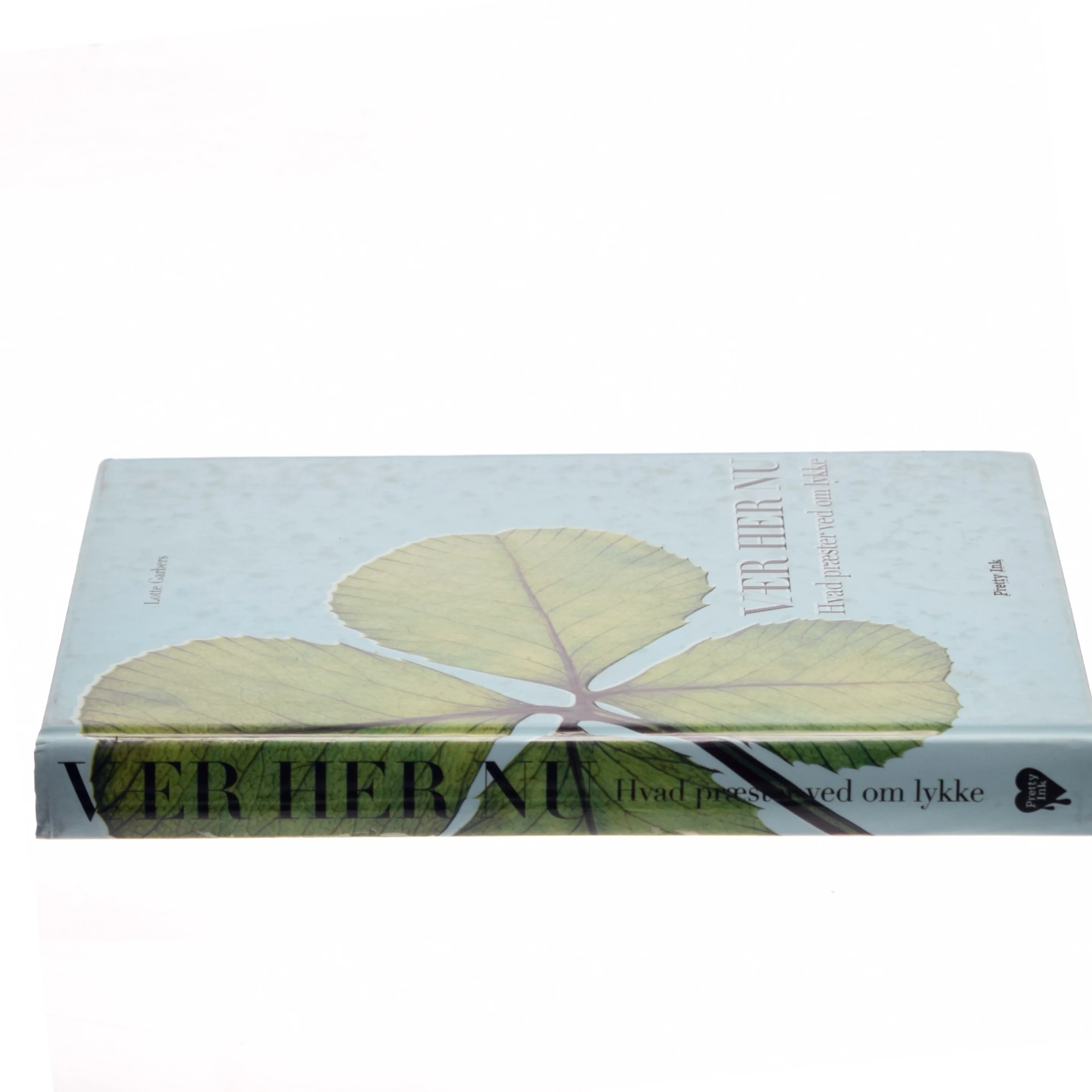 Vær her nu : hvad præster ved om lykke af Lotte Garbers (Bog)