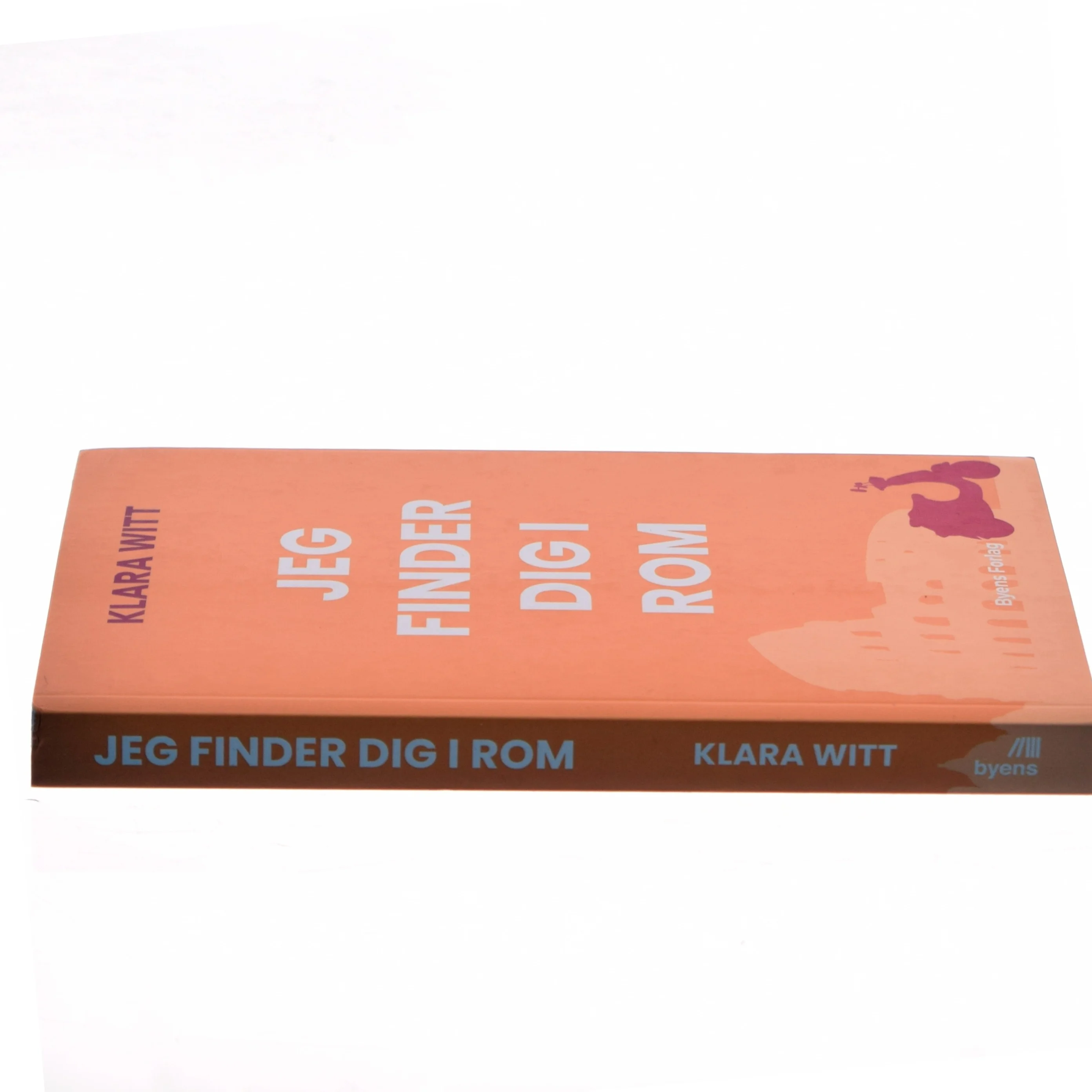 Jeg finder dig i Rom : roman af Klara Witt (Bog)