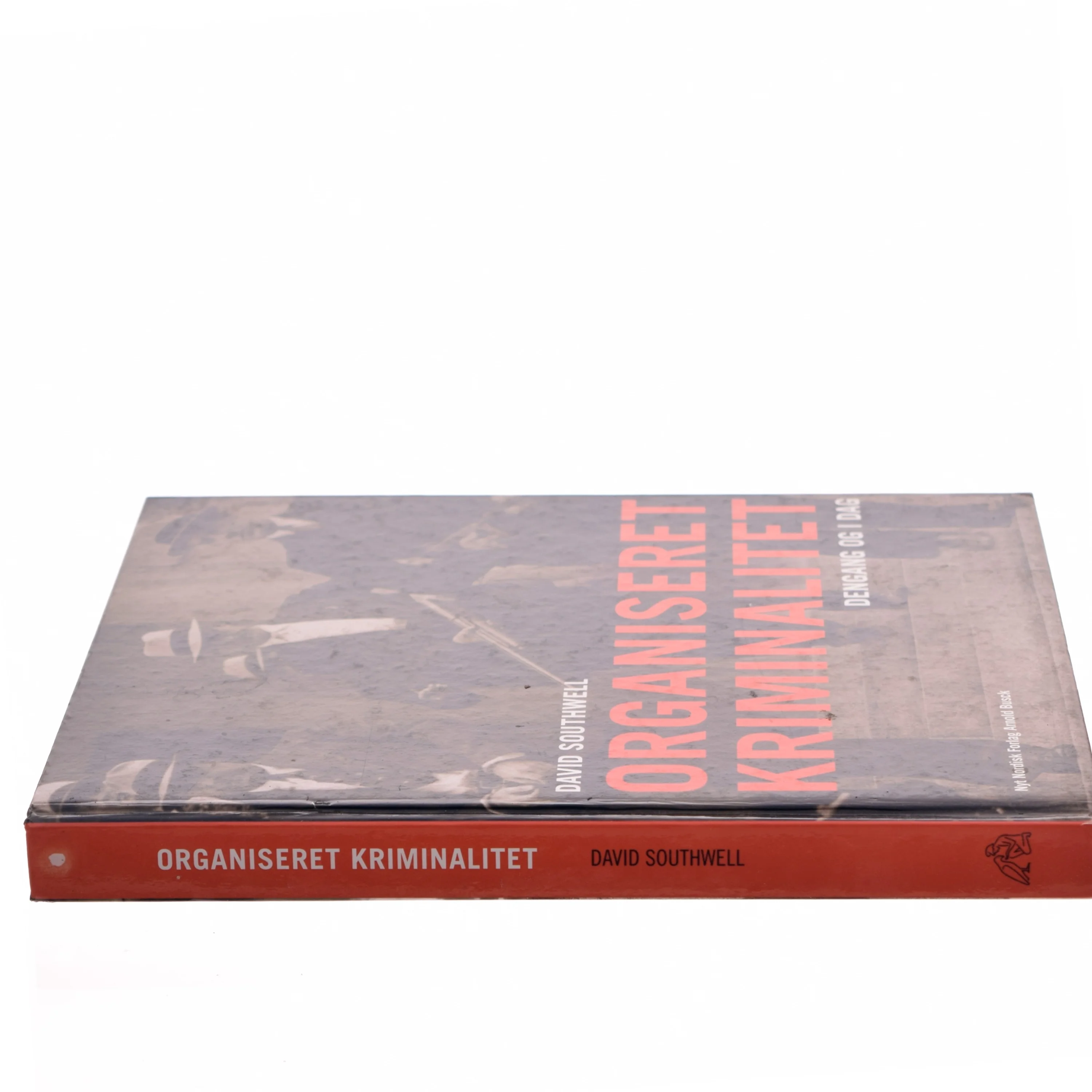 Organiseret kriminalitet : dengang og i dag af David Southwell (Bog)