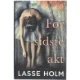 Før sidste akt : historisk krimi af Lasse Holm (f. 1968) (Bog)