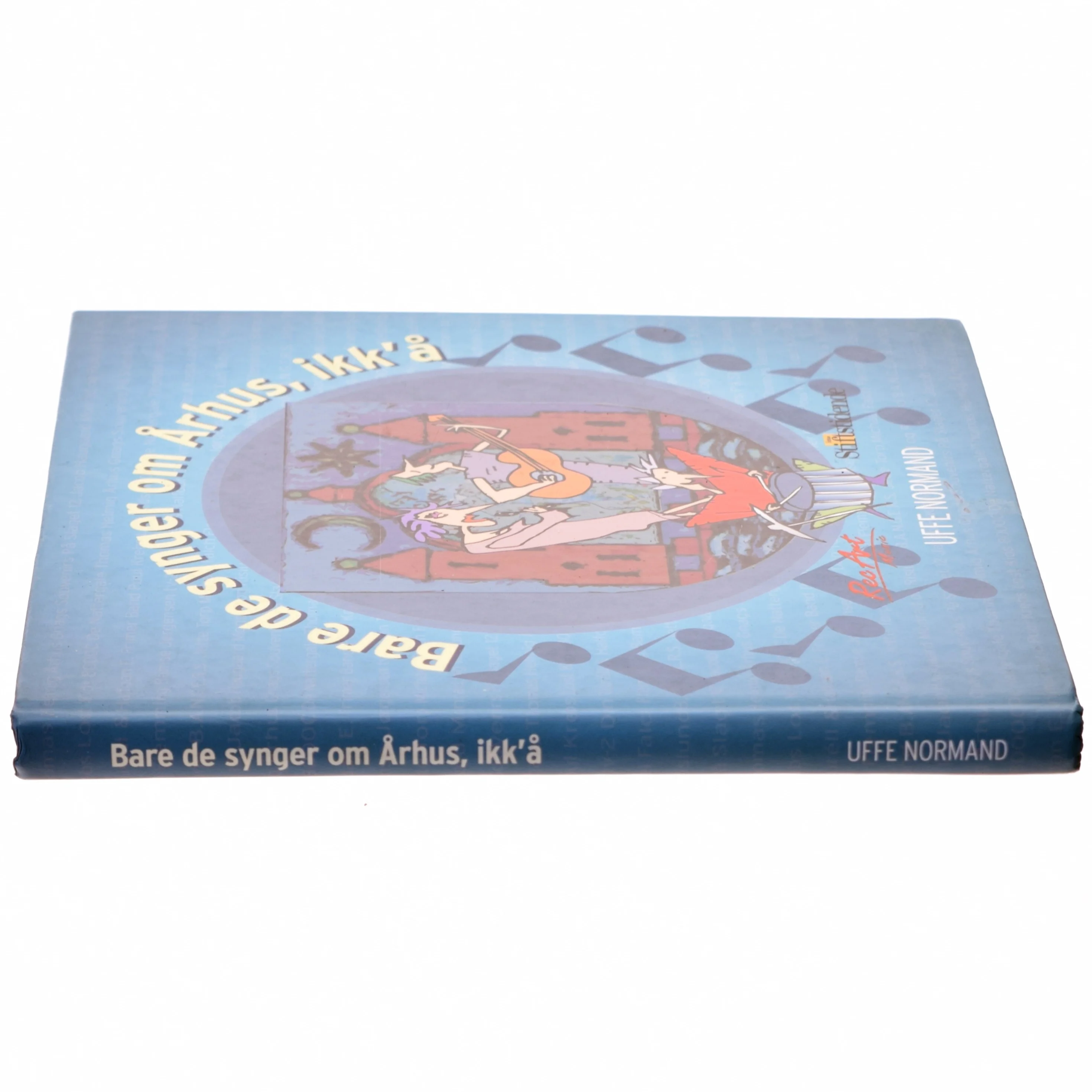 Bare de synger om Århus, ikk'å : en rytmisk registrant : Uffe Normand og Århus Stiftstidende præsenterer sange fra den rytmiske musik, der handler om Århus - byen og dens mennesker (Bog)