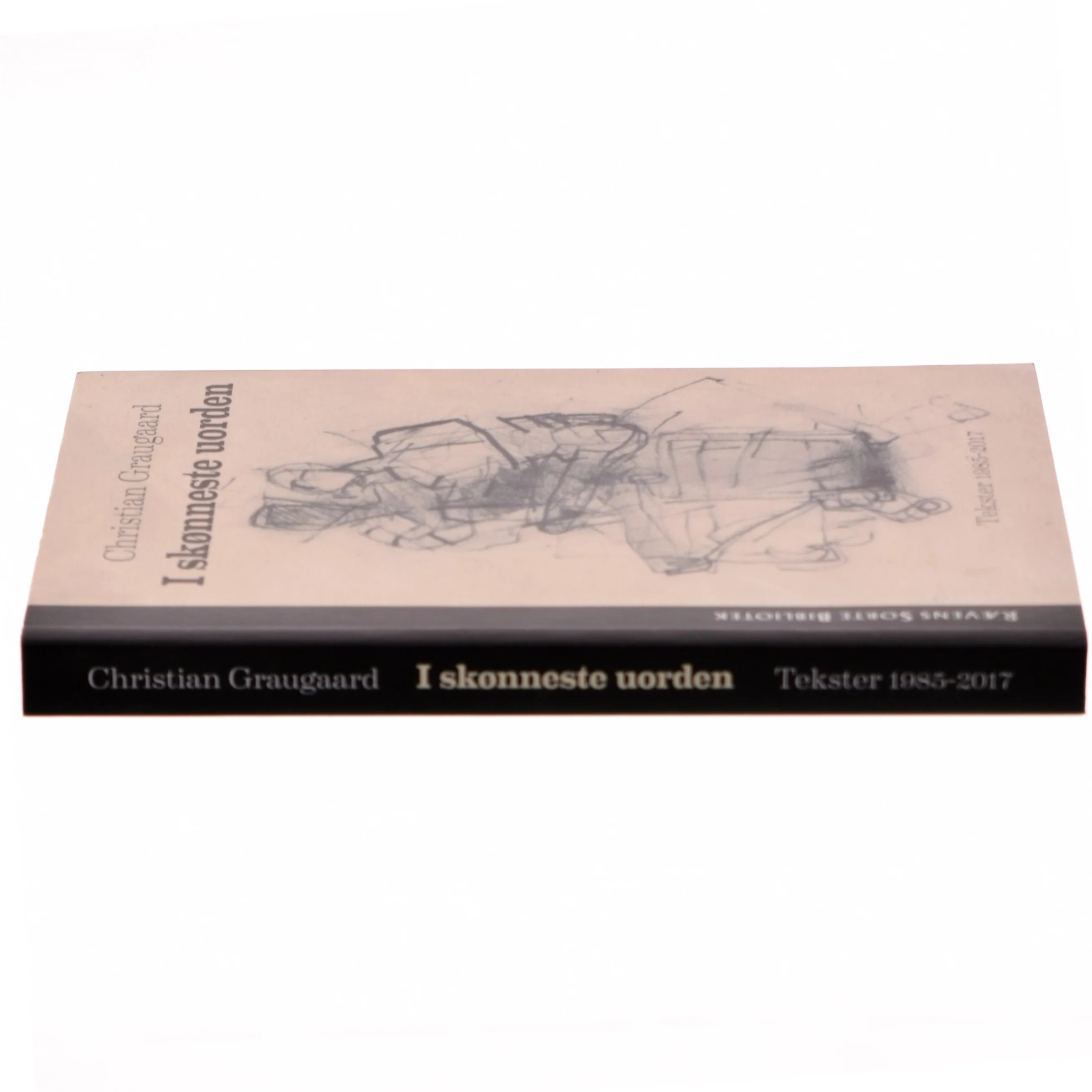 I skønneste uorden : tekster 1985-2017 af Christian Graugaard (Bog)