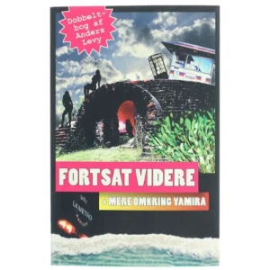Fortsat videre + Mere omkring Yamira af Anders Levy (Bog)
