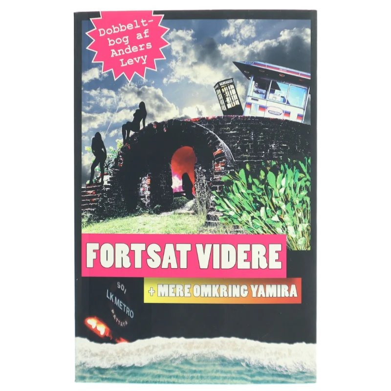 Fortsat videre + Mere omkring Yamira af Anders Levy (Bog)