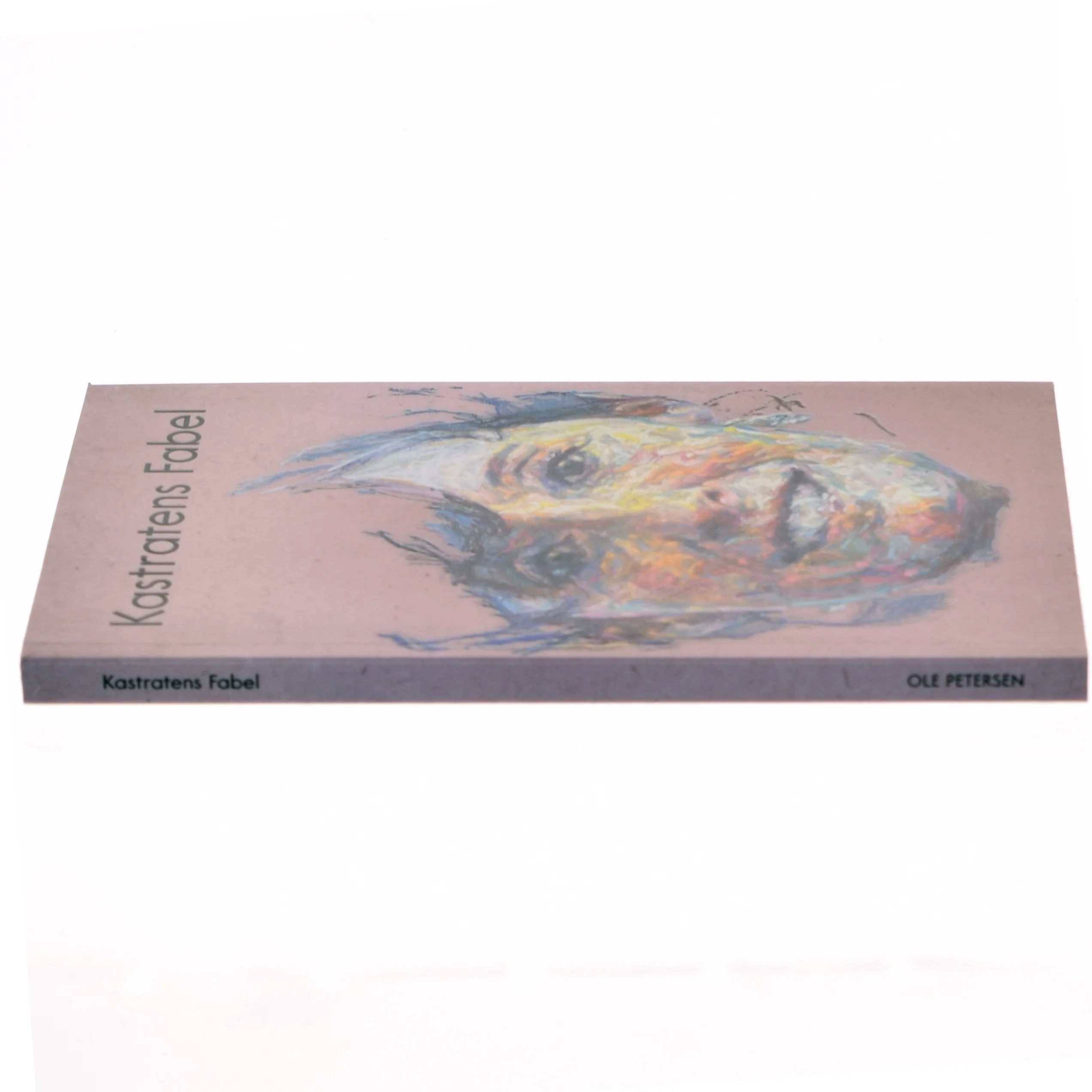Kastratens fabel : lykken så tit rider med hast : roman af Ole Petersen (f. 1958) (Bog)