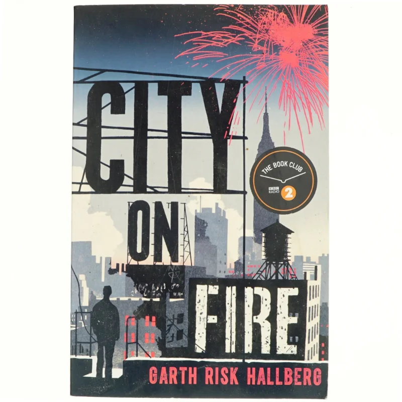 City on fire af Garth Risk Hallberg (Bog)