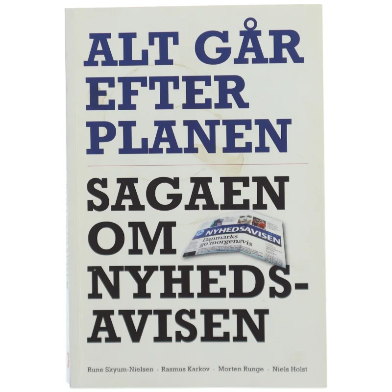 Alt går efter planen : sagaen om Nyhedsavisen af Rune Skyum-Nielsen (Bog)