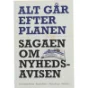 Alt går efter planen : sagaen om Nyhedsavisen af Rune Skyum-Nielsen (Bog)