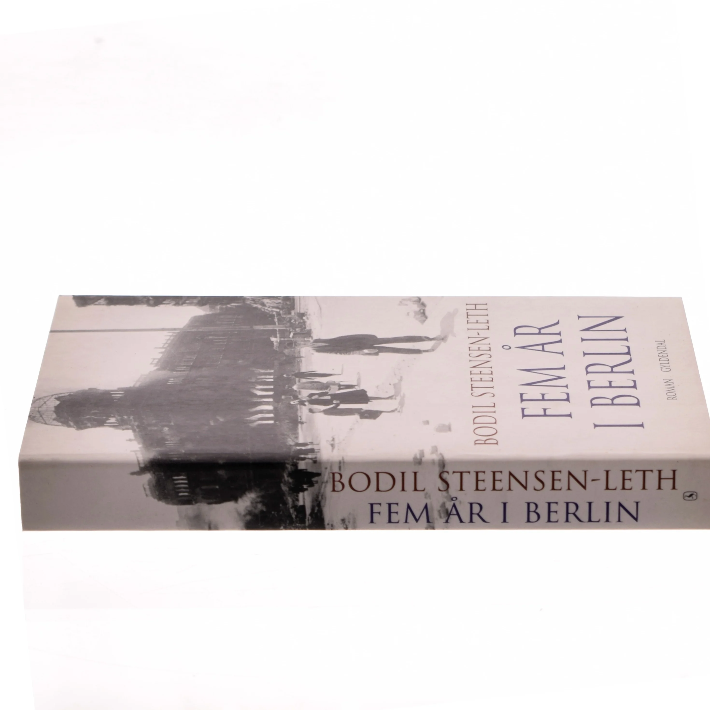 Fem år i Berlin : roman af Bodil Steensen-Leth (Bog)