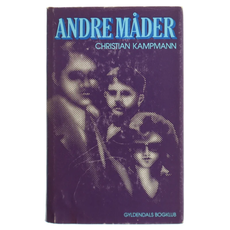 Andre Måder af Christian Kampmann (Bog) fra Gyldendals Bogklub