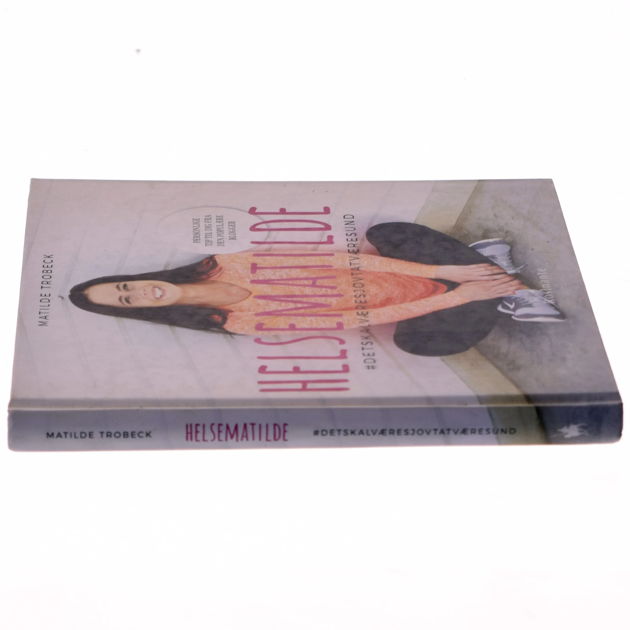 Helsematilde : #detskalværesjovtatværesund af Matilde Trobeck (Bog)
