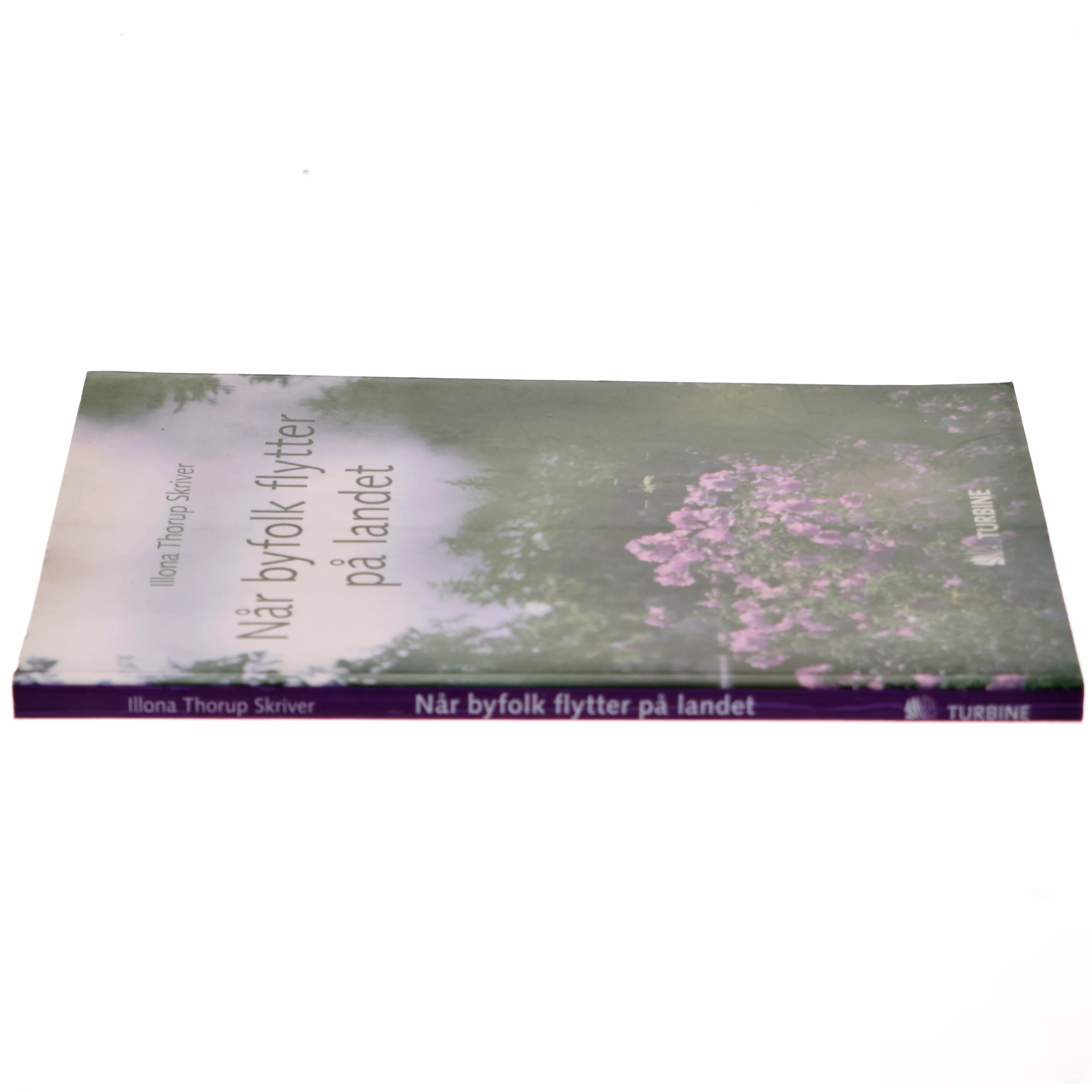 Når byfolk flytter på landet af Illona Thorup Skriver (Bog)