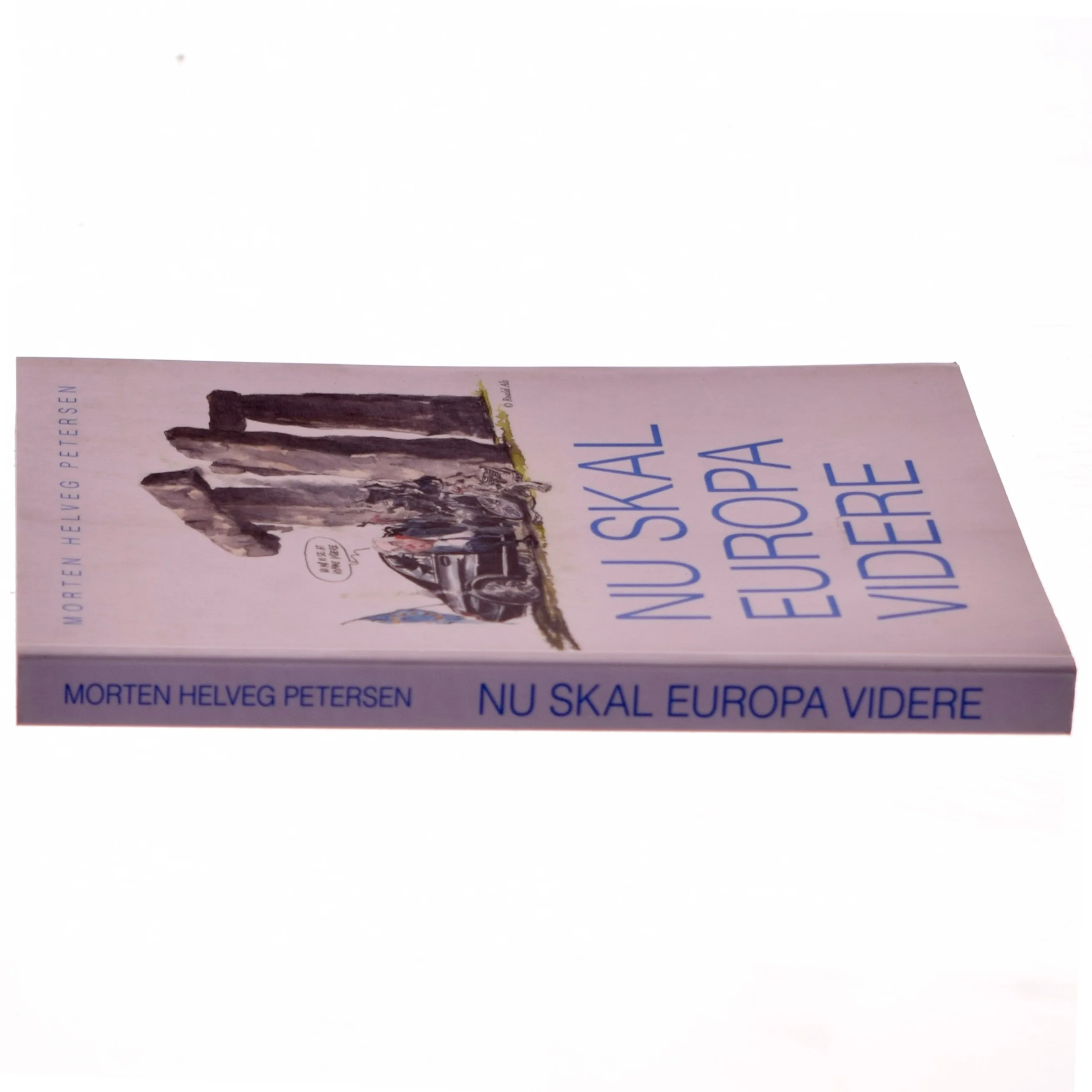 Nu Skal Europa Videre af Morten Helveg Larsen (Bog)