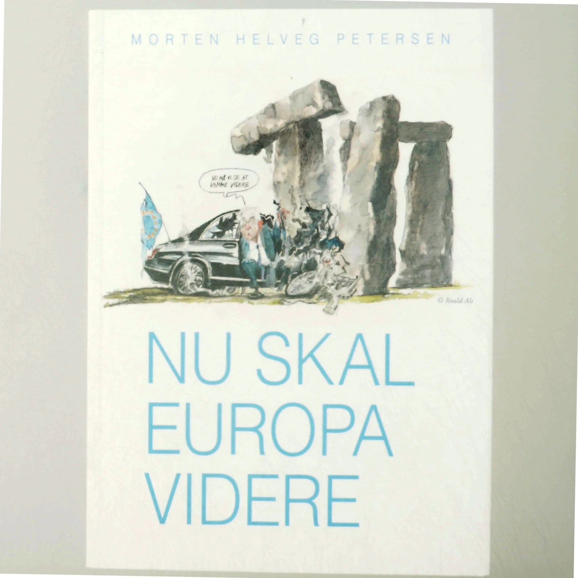 Nu Skal Europa Videre af Morten Helveg Larsen (Bog)