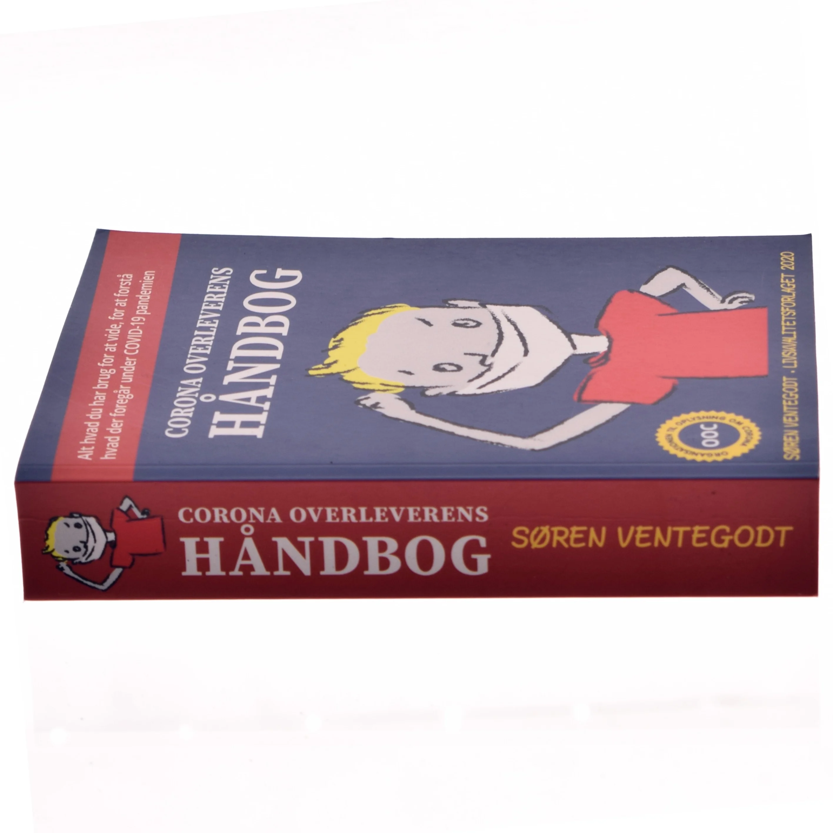 Corona overleverens håndbog : alt hvad du har brug for at vide for at forstå hvad der foregår under COVID-19 pandemien af Søren Ventegodt (Bog)