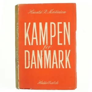 Kampen for Danmark af Harald R. Martinsen (Bog)