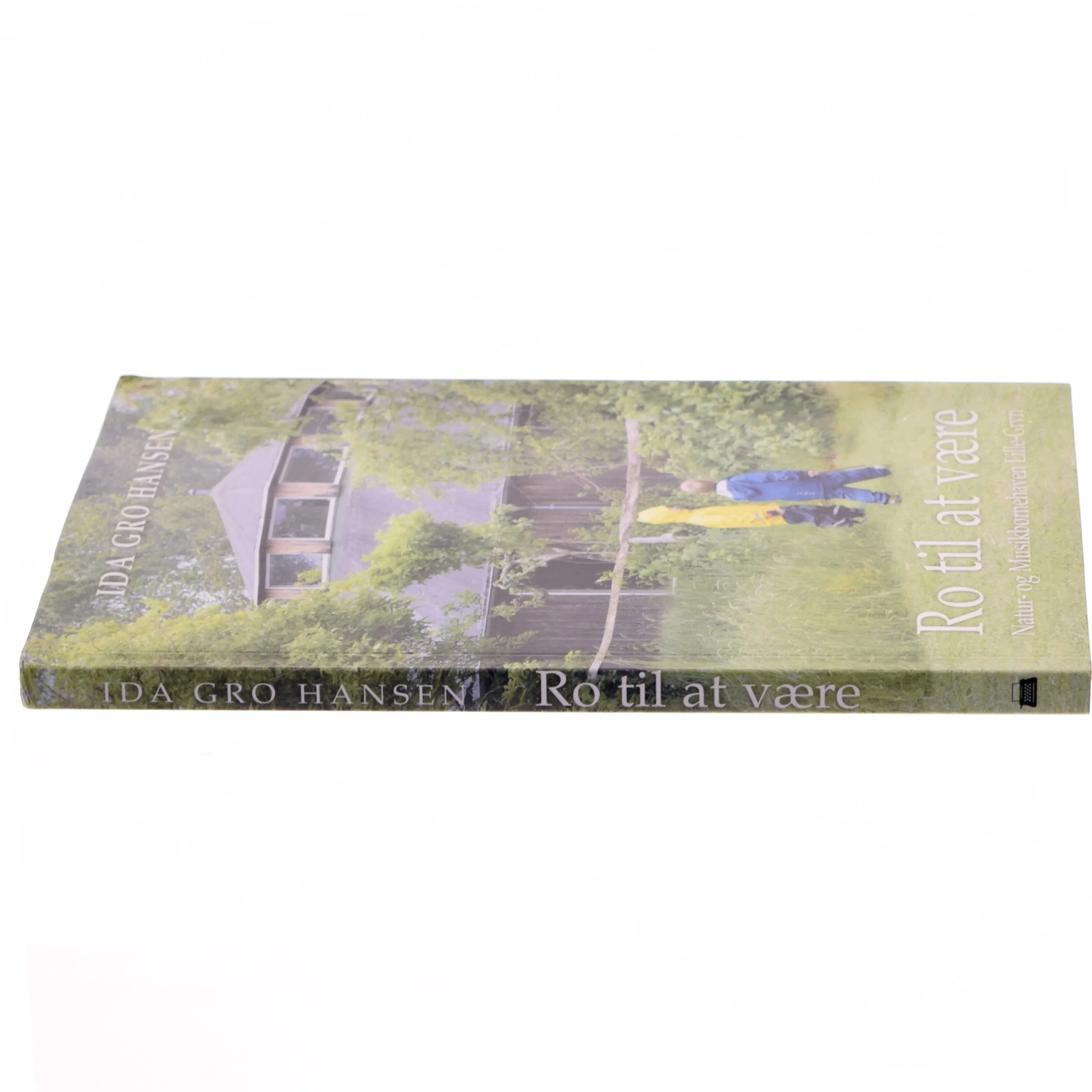 Ro til at være : Natur- og Musikbørnehaven Lille-Gryn af Ida Gro Hansen (Bog)