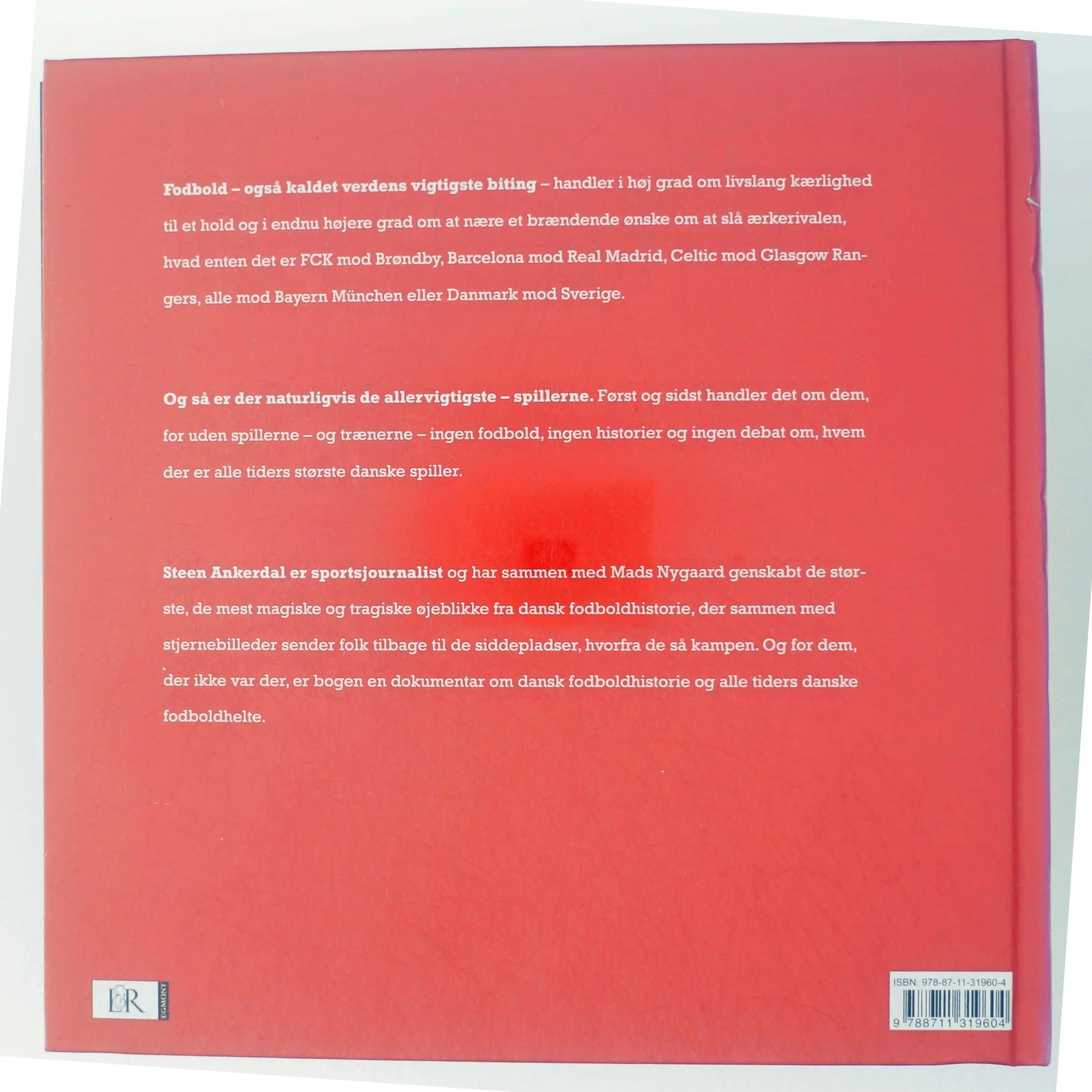 101 af de største danske fodboldøjeblikke : danske klubber, danske spillere i udlandet, landskampe af Steen Ankerdal (Bog)