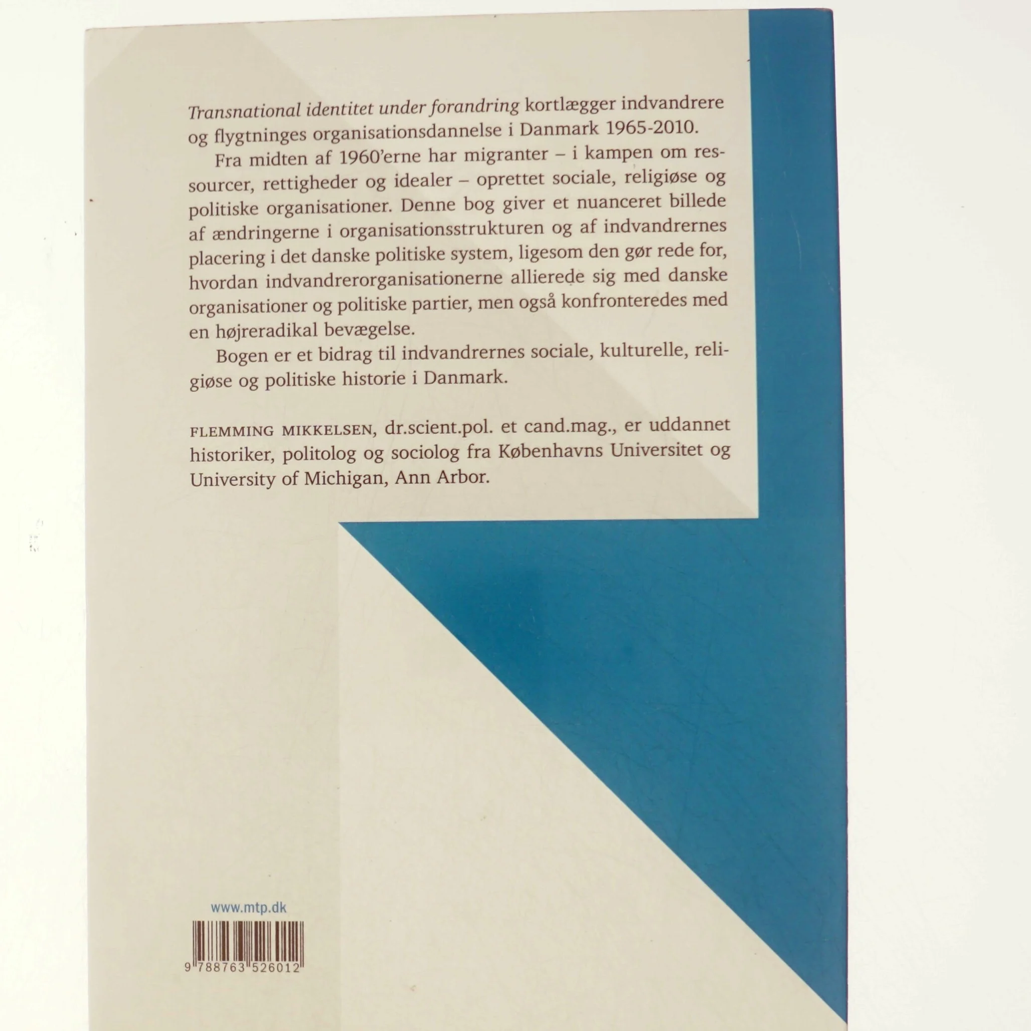 Transnational identitet under forandring : indvandrernes sociale, religiøse og politiske mobilisering i Danmark 1965-2010 af Flemming Mikkelsen (f. 1946) (Bog)