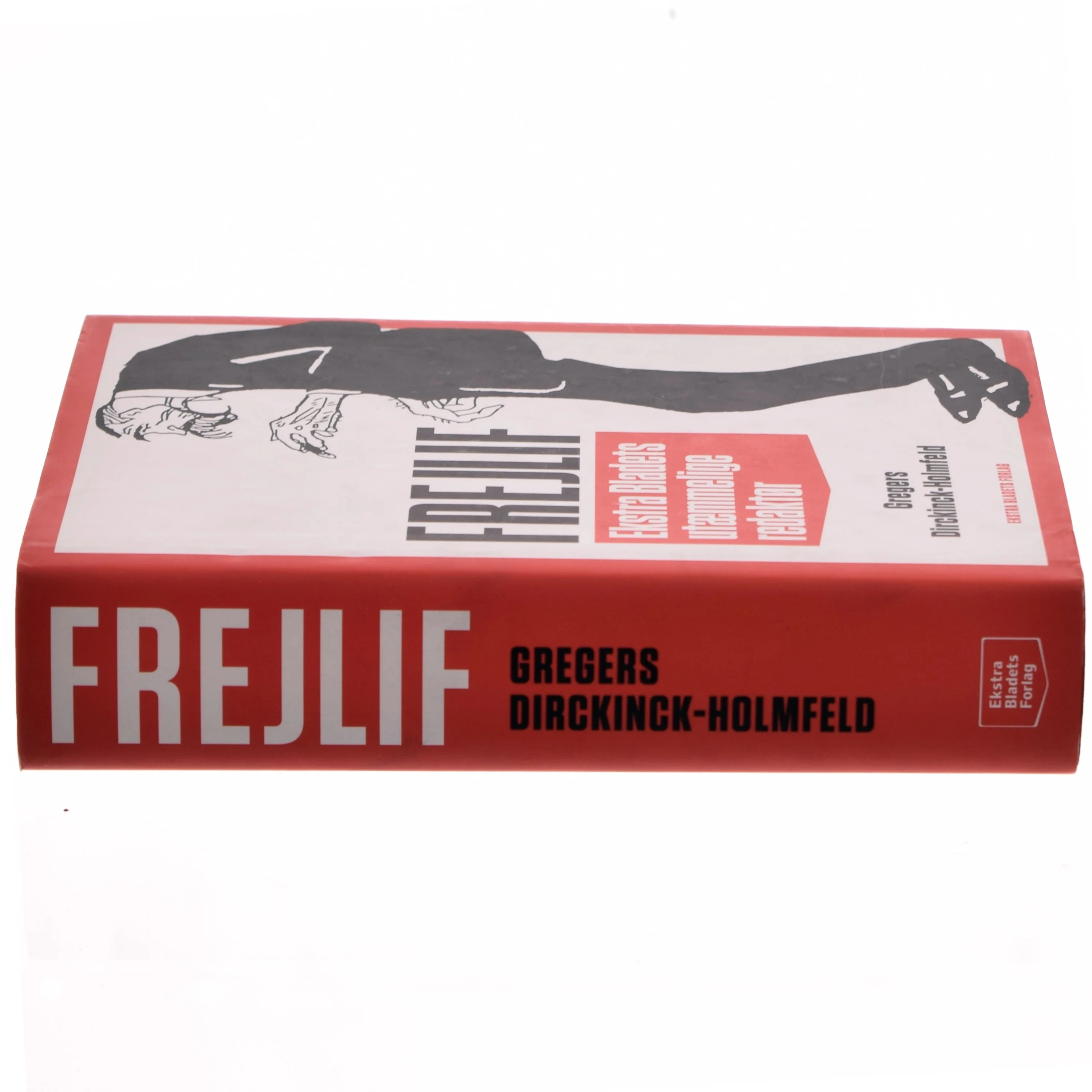 Frejlif : Ekstra Bladets utæmmelige redaktør af Gregers Dirckinck-Holmfeld (Bog)