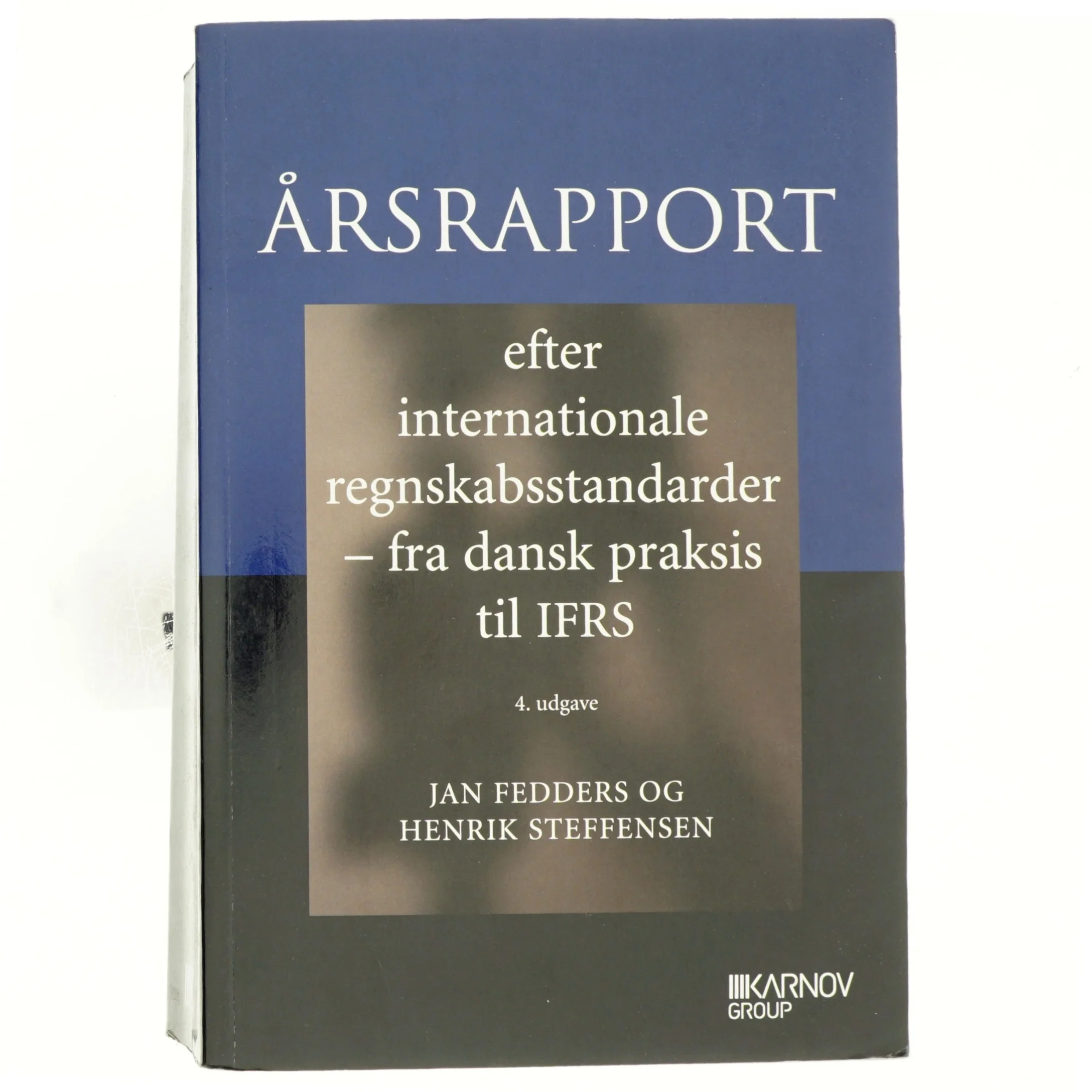 Årsrapport efter internationale regnskabsstandarder : fra dansk praksis til IFRS af Jan Fedders (Bog)