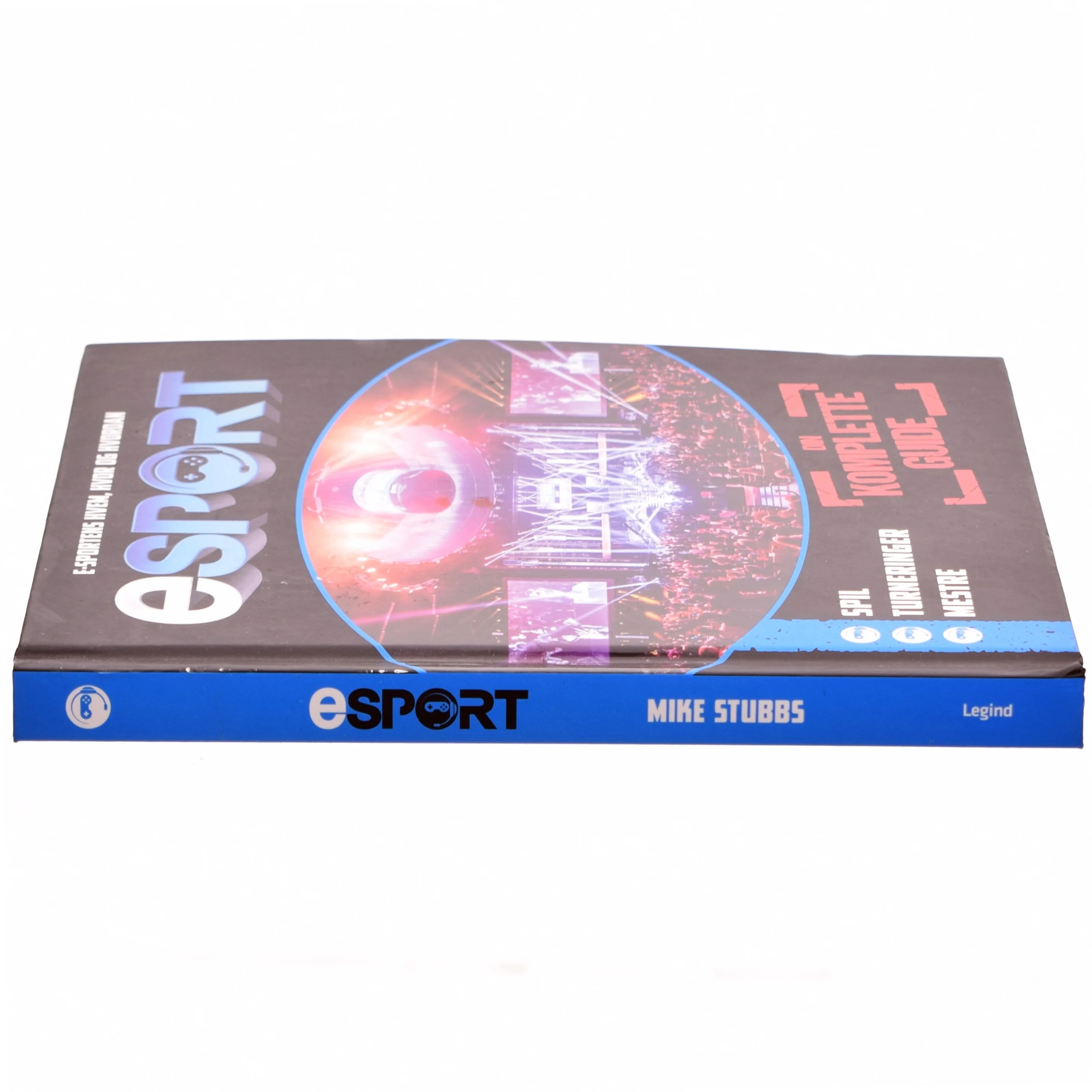 Esport : din komplette guide af Mike Stubbs (Bog)