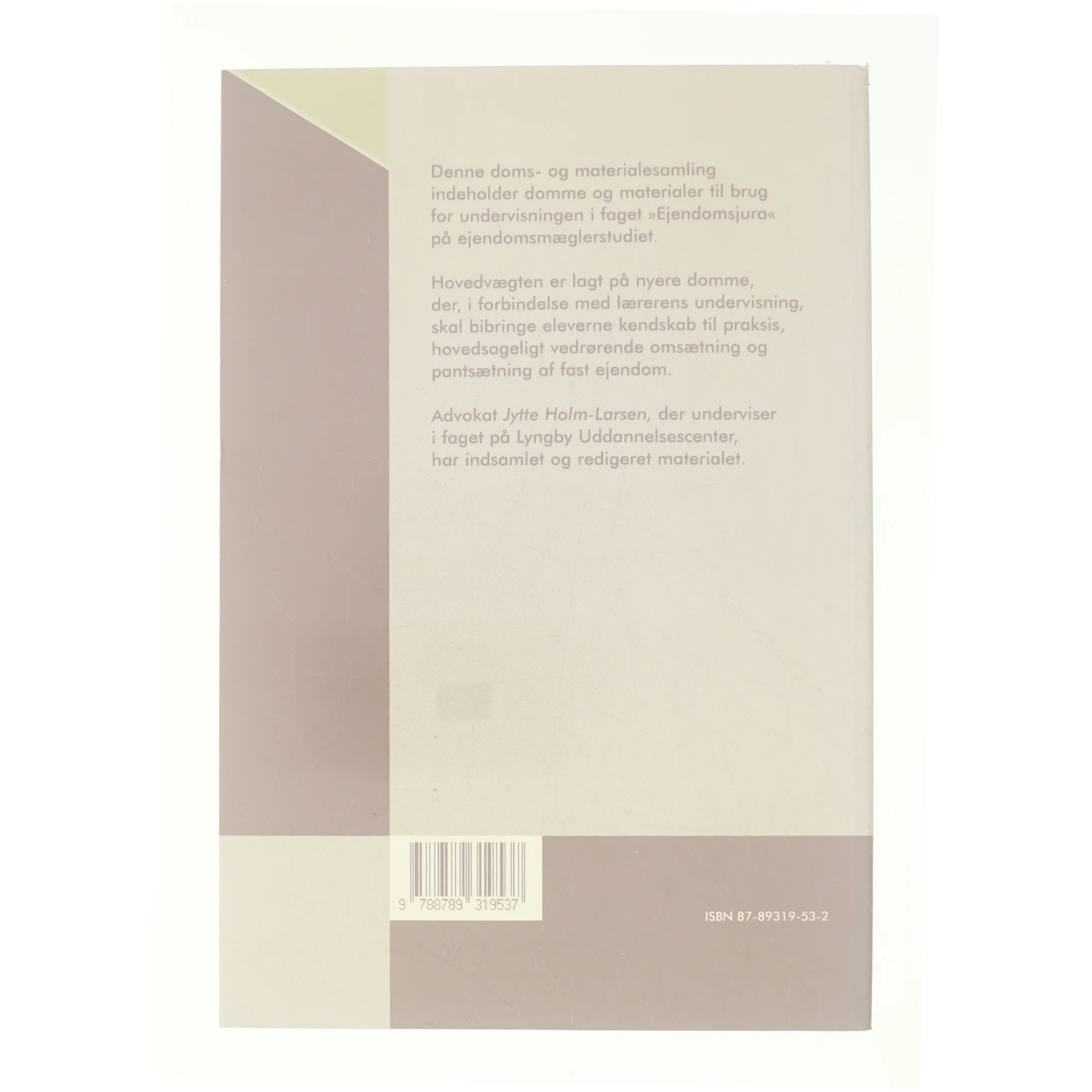 Doms- & materialesamling til brug for ejendomsmæglerstudiet af Jytte Holm-Larsen (Bog)