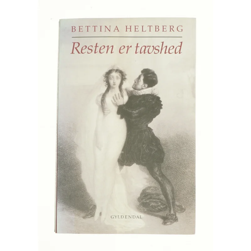 Resten er tavshed af Bettina Heltberg (Bog)