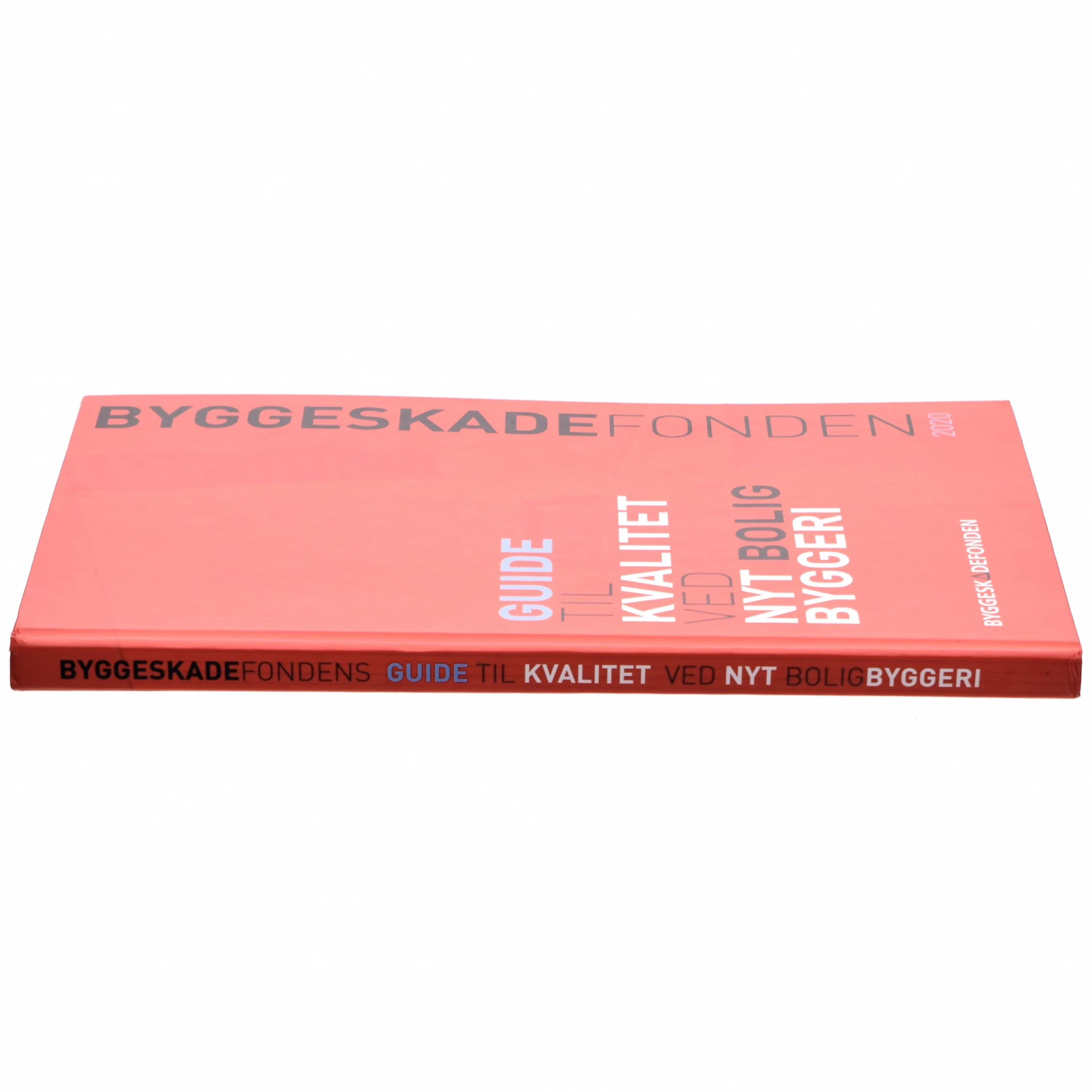 Byggeskadefondens guide til kvalitet ved nyt boligbyggeri : form, funktion, teknik (Bog)