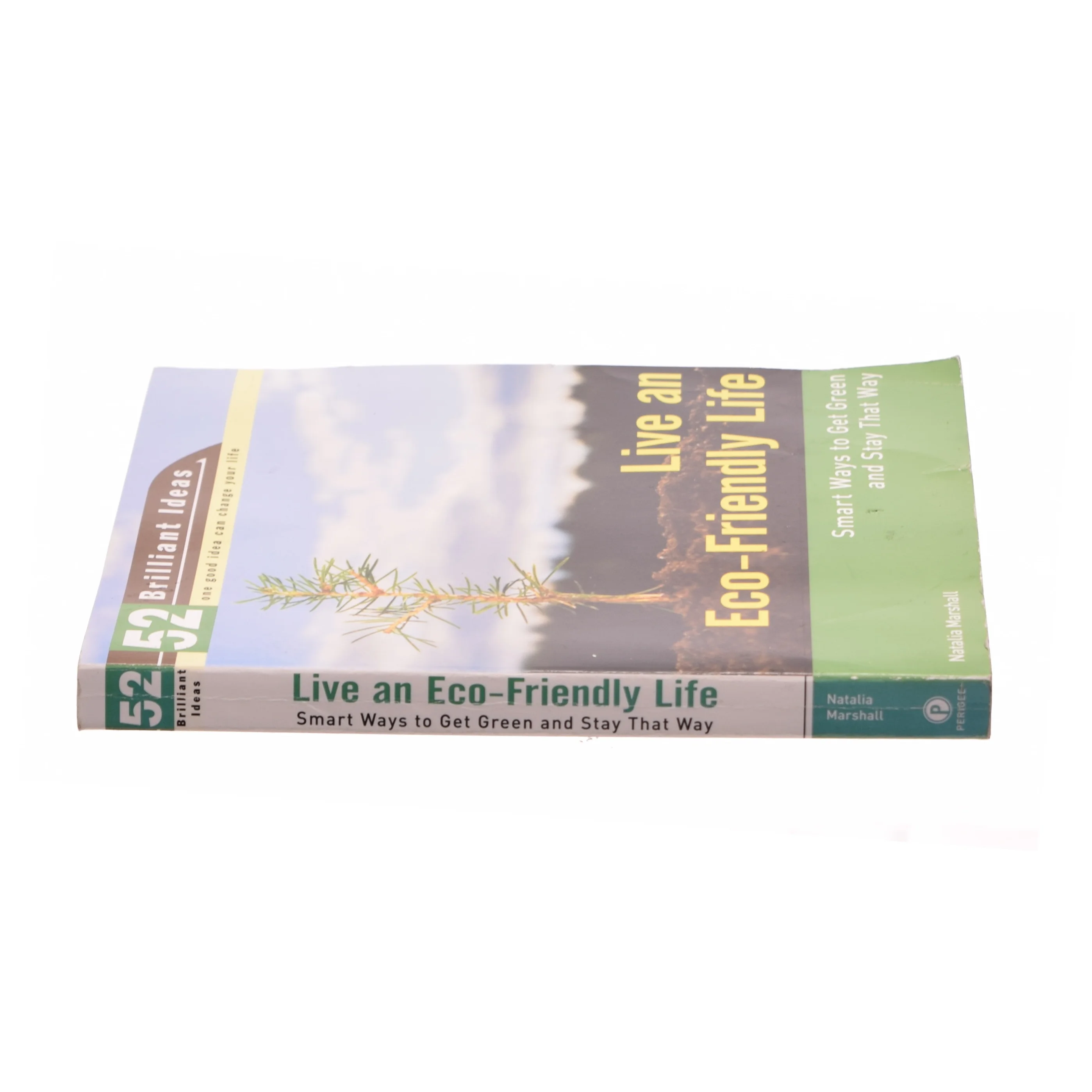 Live an Eco-Friendly Life (52 Brilliant Ideas): Smart Ways to Get Green and Stay That Way af Natalia Marshall (Bog)