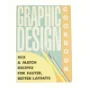 Graphic Design Cookbook : Mix and Match Recipes for Faster, Better Layouts af Leonard, Meckler, R. Wippo Koren (Bog)