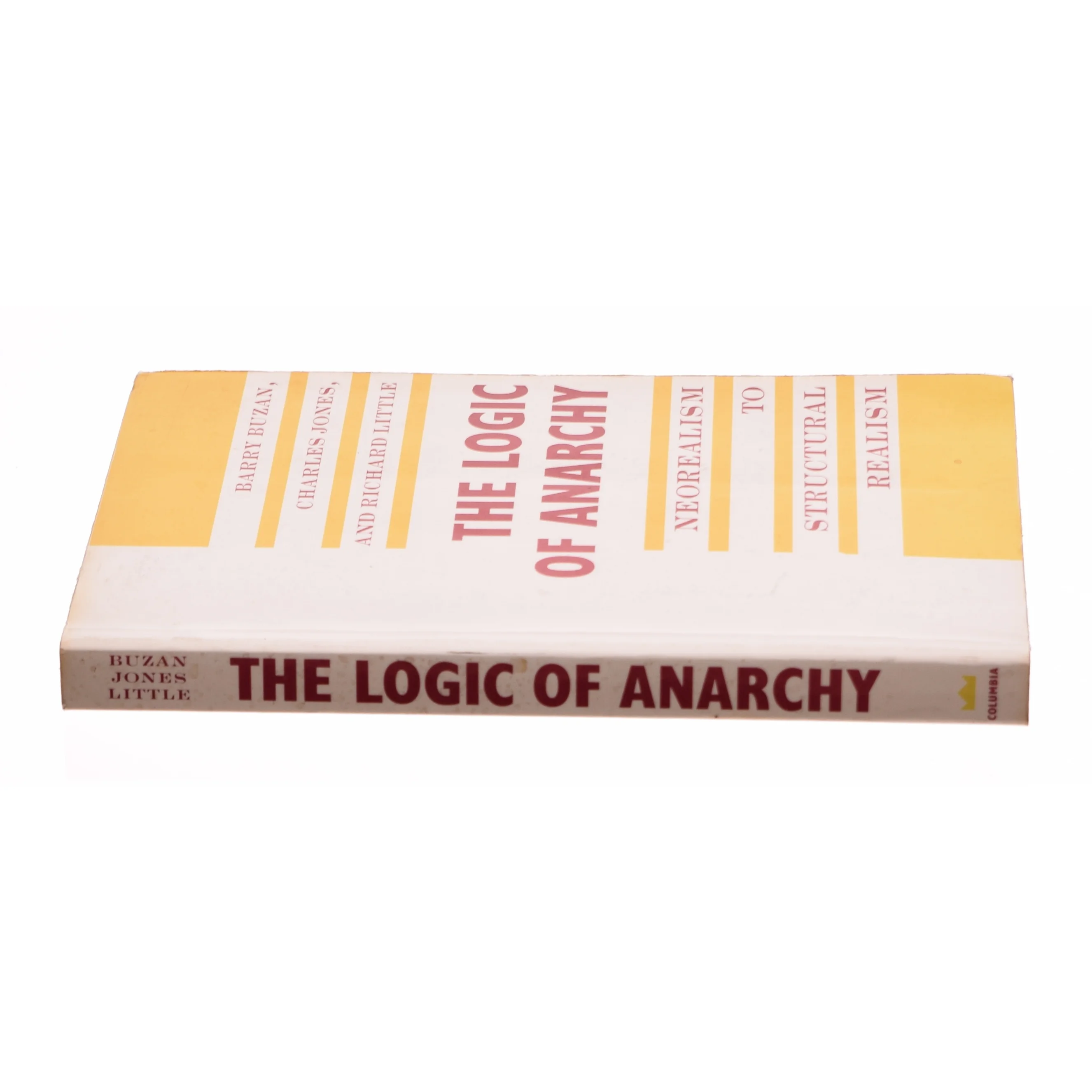The Logic of Anarchy : Neorealism to Structural Realism by Barry Buzan af Buzan, Barry / Jones, Charles / Little, Richard (Bog)