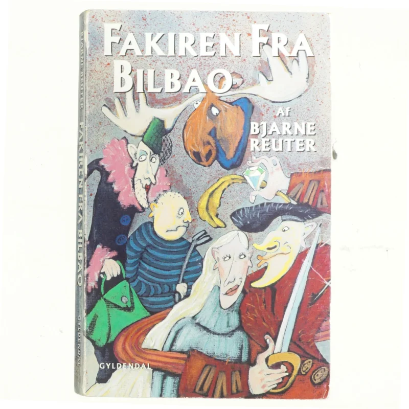 Fakiren fra Bilbao af Bjarne Reuter (Bog)