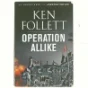 Operation Allike af Ken Follett (Bog)