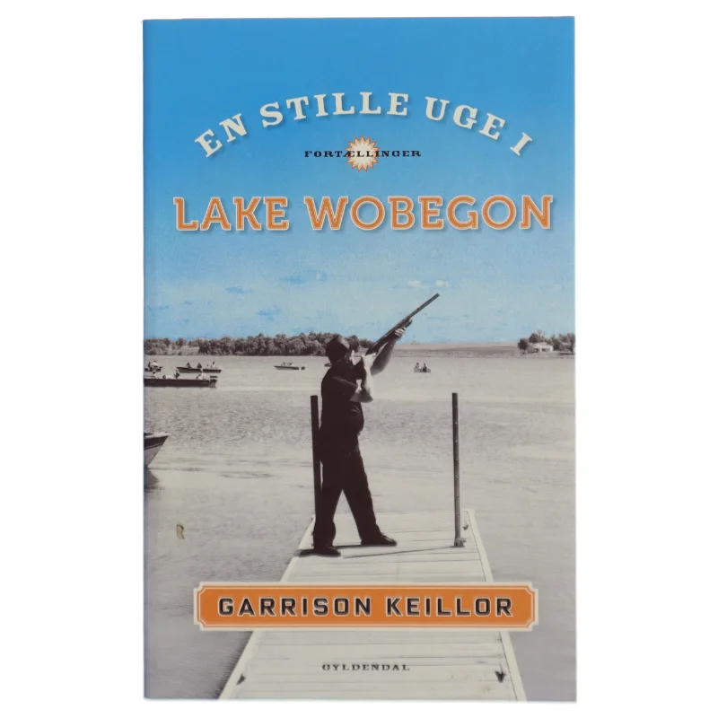 En stille uge i Lake Wobegon af Garrison Keillor (Bog)