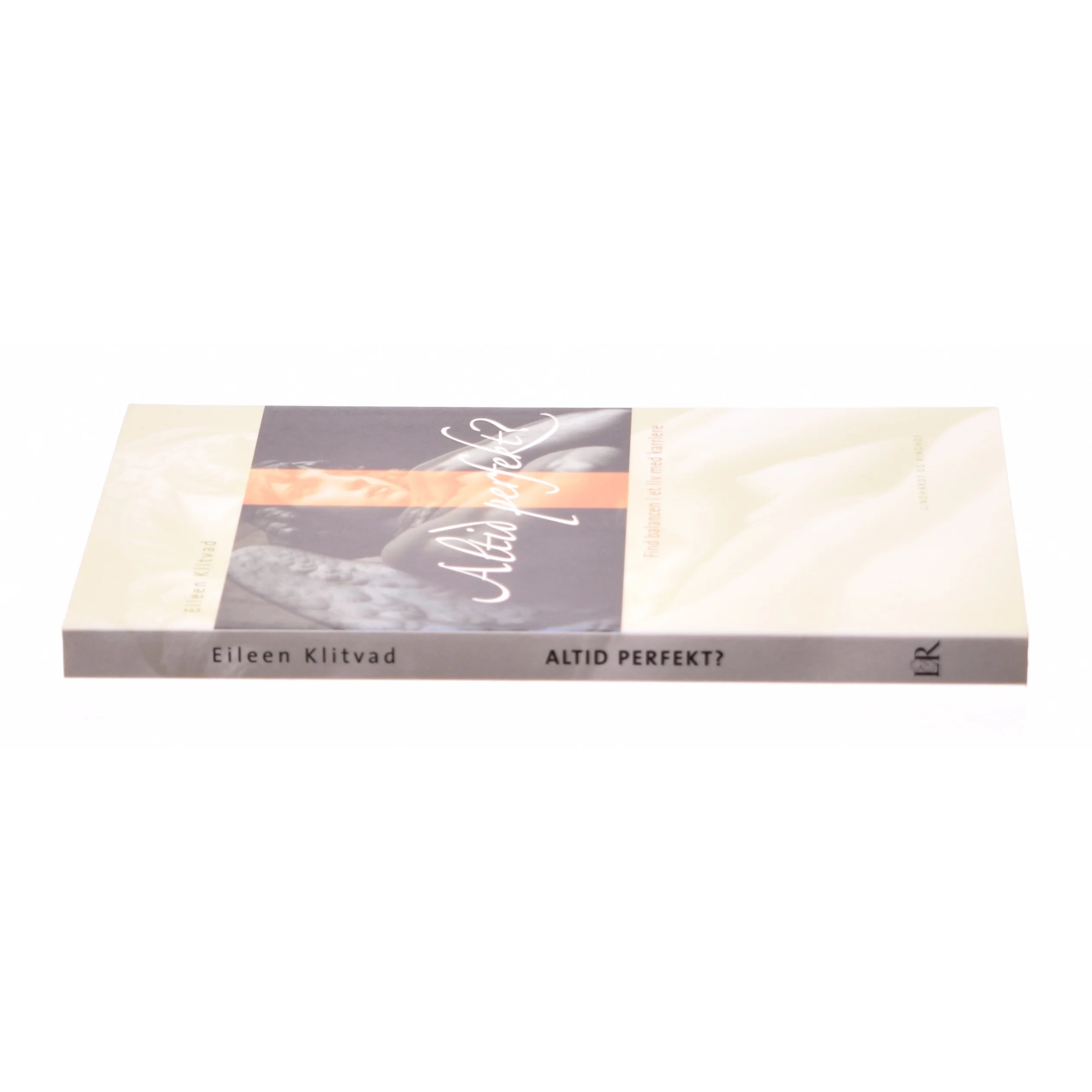 Altid perfekt? : få balance i et liv med karriere af Eileen Klitvad (Bog)