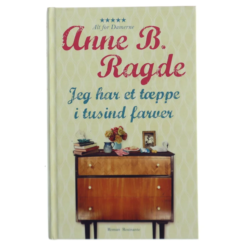 Jeg har et tæppe i tusind farver af Anne B. Ragde (Bog)