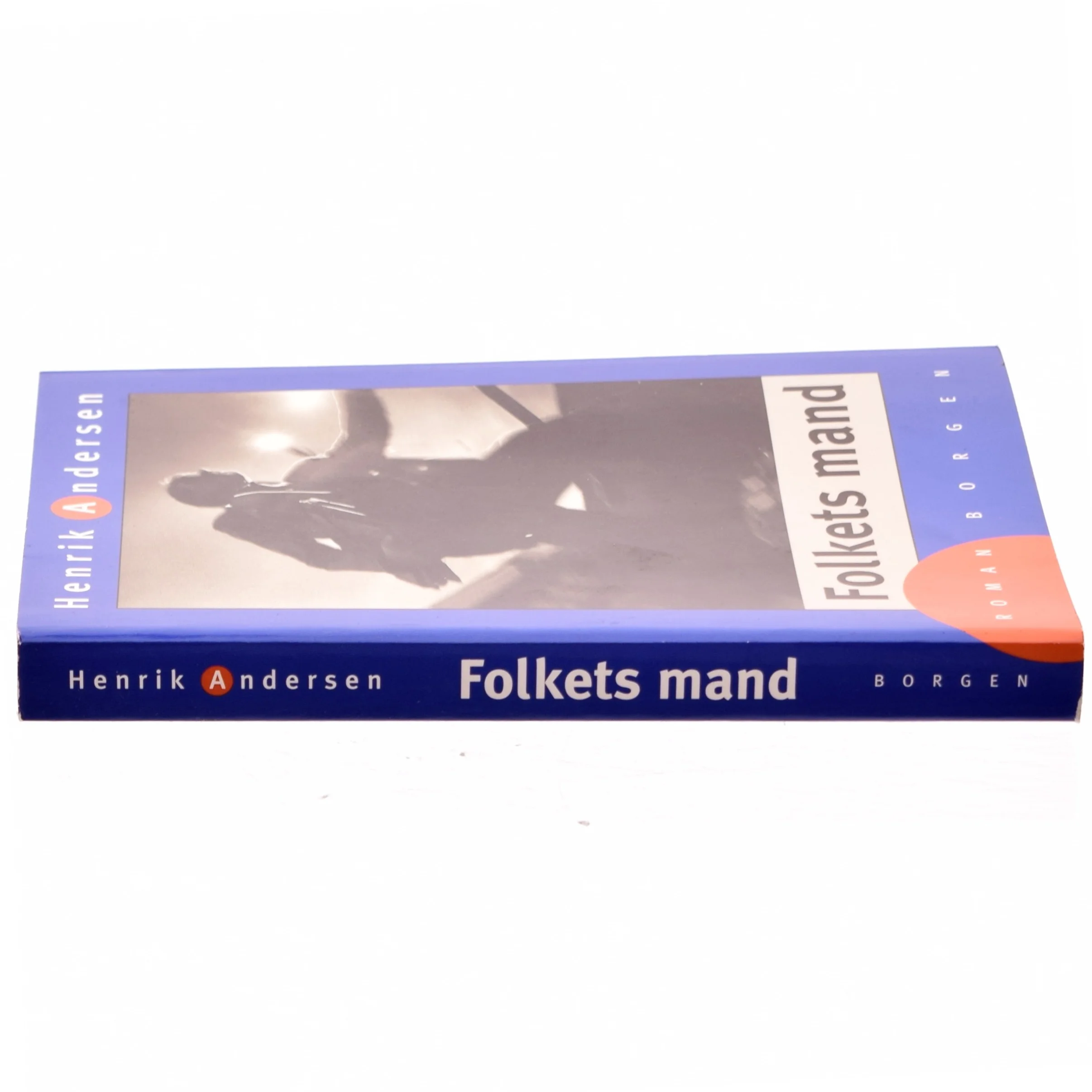 Folkets mand : roman af Henrik Andersen (f. 1966) (Bog)
