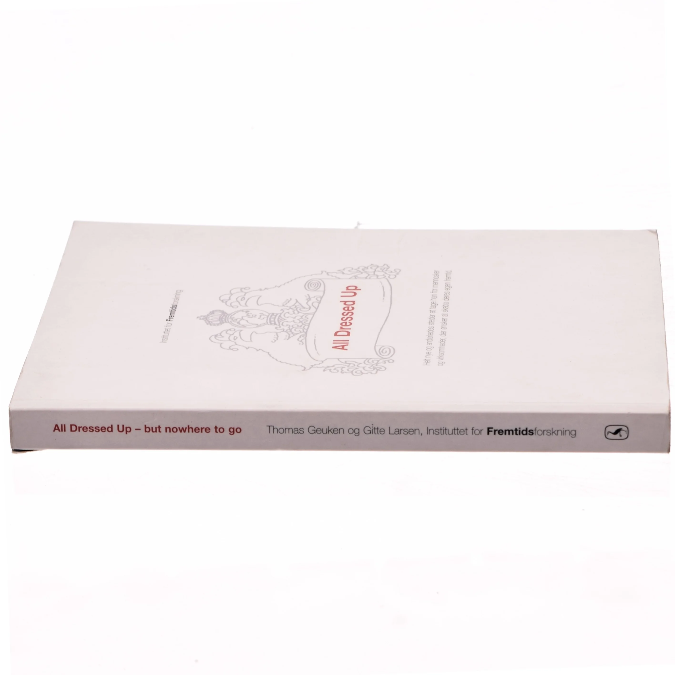 All dressed up - but nowhere to go (Bog)