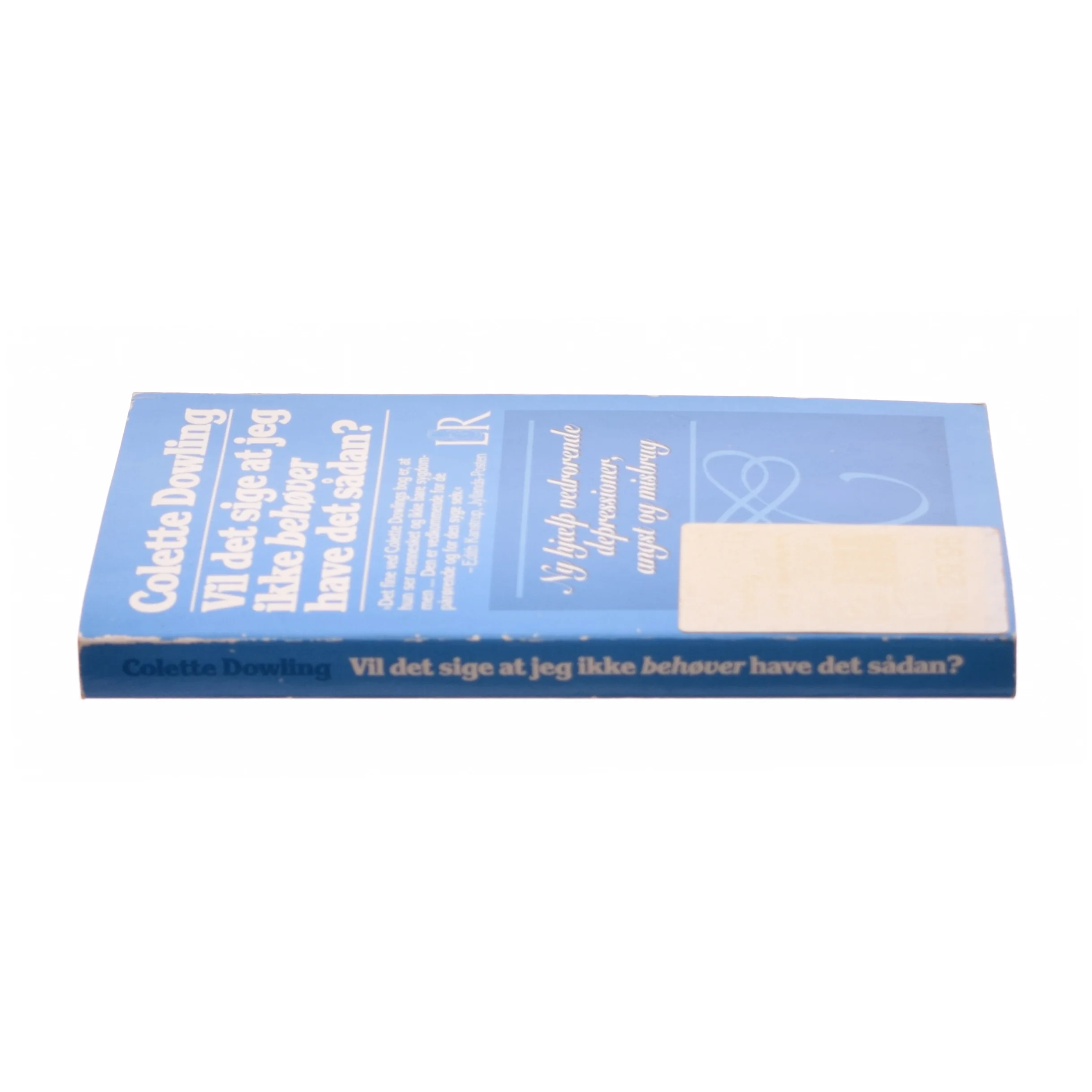 Vil det sige at jeg ikke behøver at have det sådan af Colette Dowling